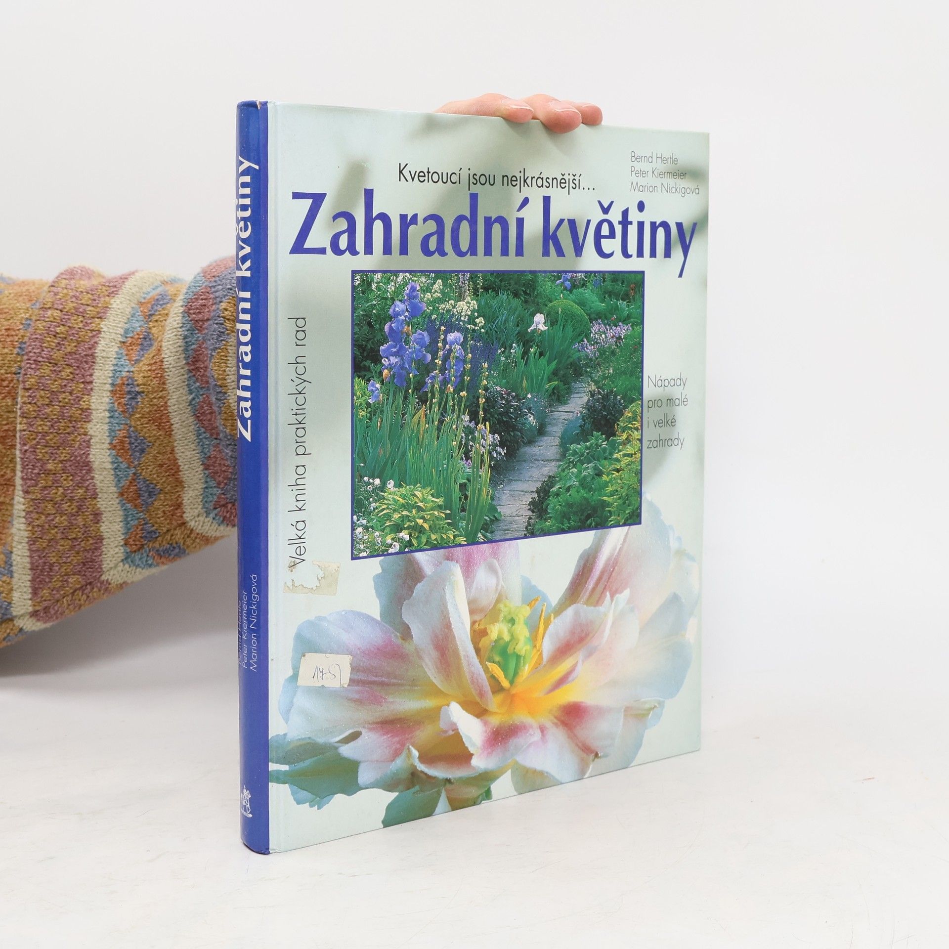 Bernd Hertle Zahradní květiny. Nápady pro malé i velké zahrady