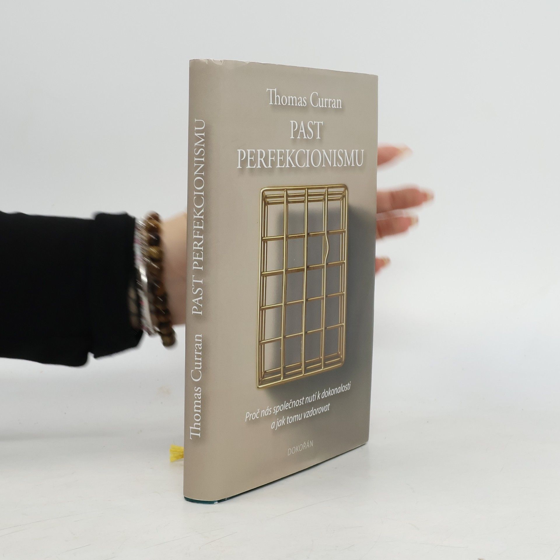 Thomas Curran Past perfekcionismu: Proč nás společnost nutí k dokonalosti a jak tomu vzdorovat