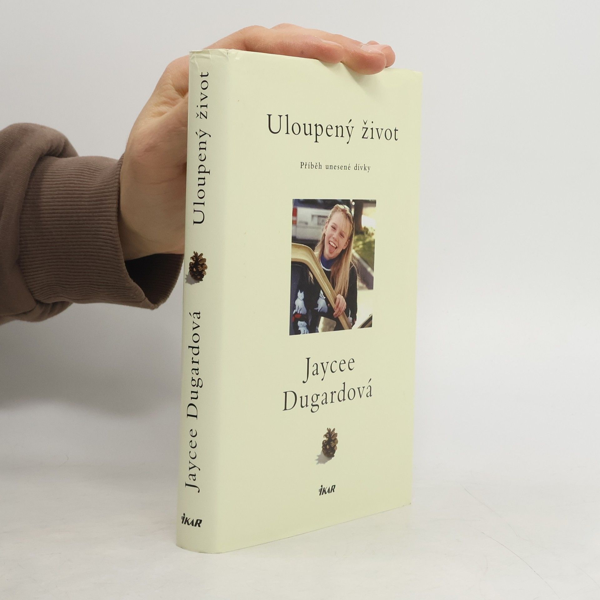 Jaycee Dugardová Uloupený život: příběh unesené dívky