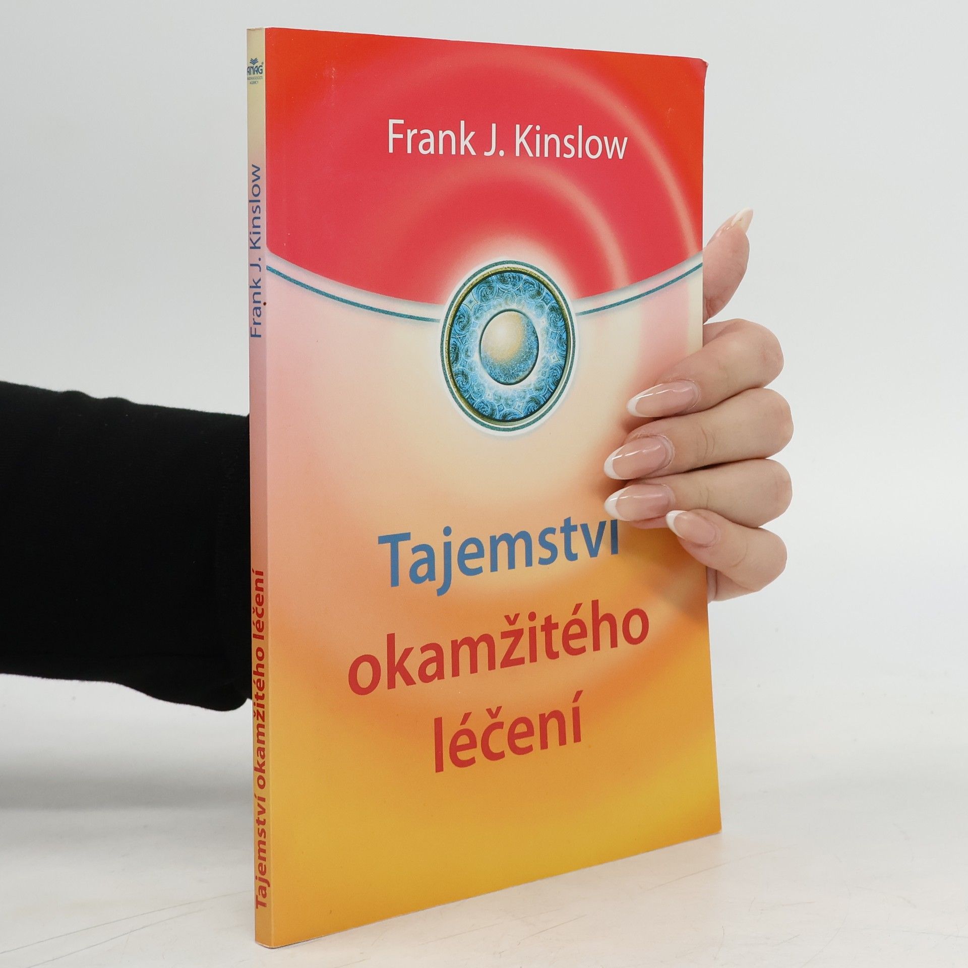 Frank Kinslow Tajemství okamžitého léčení