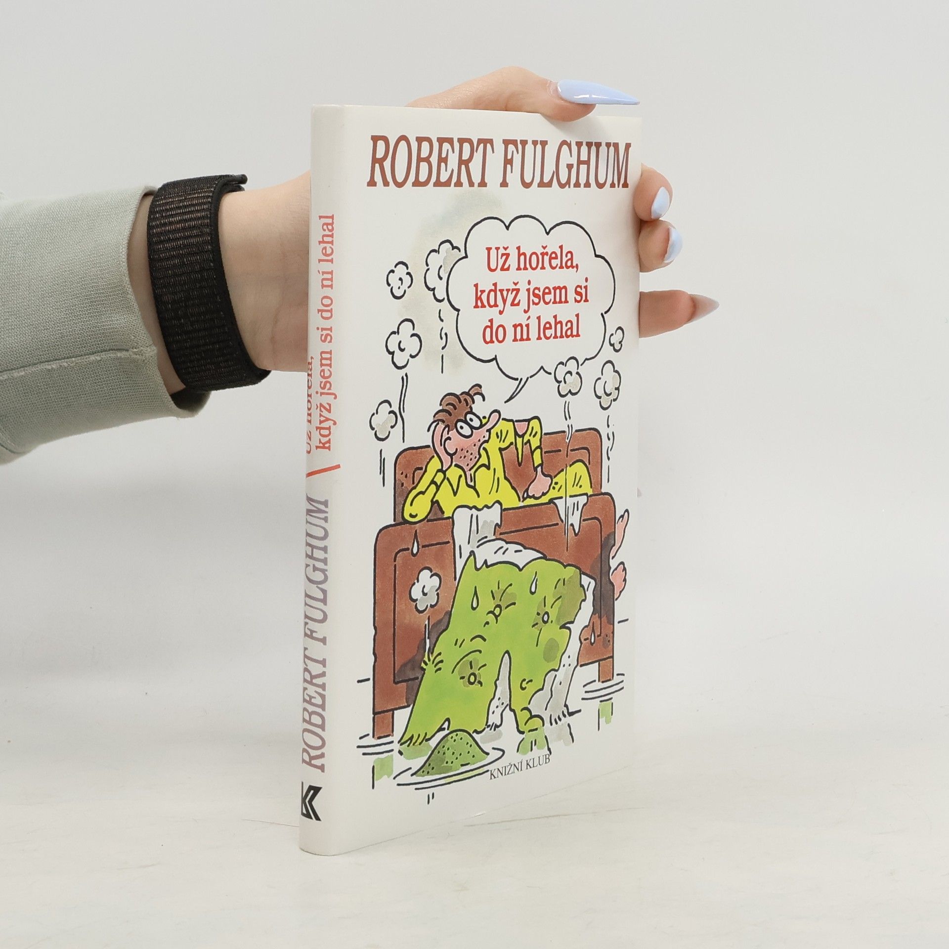 Už hořela, když jsem si do ní lehal