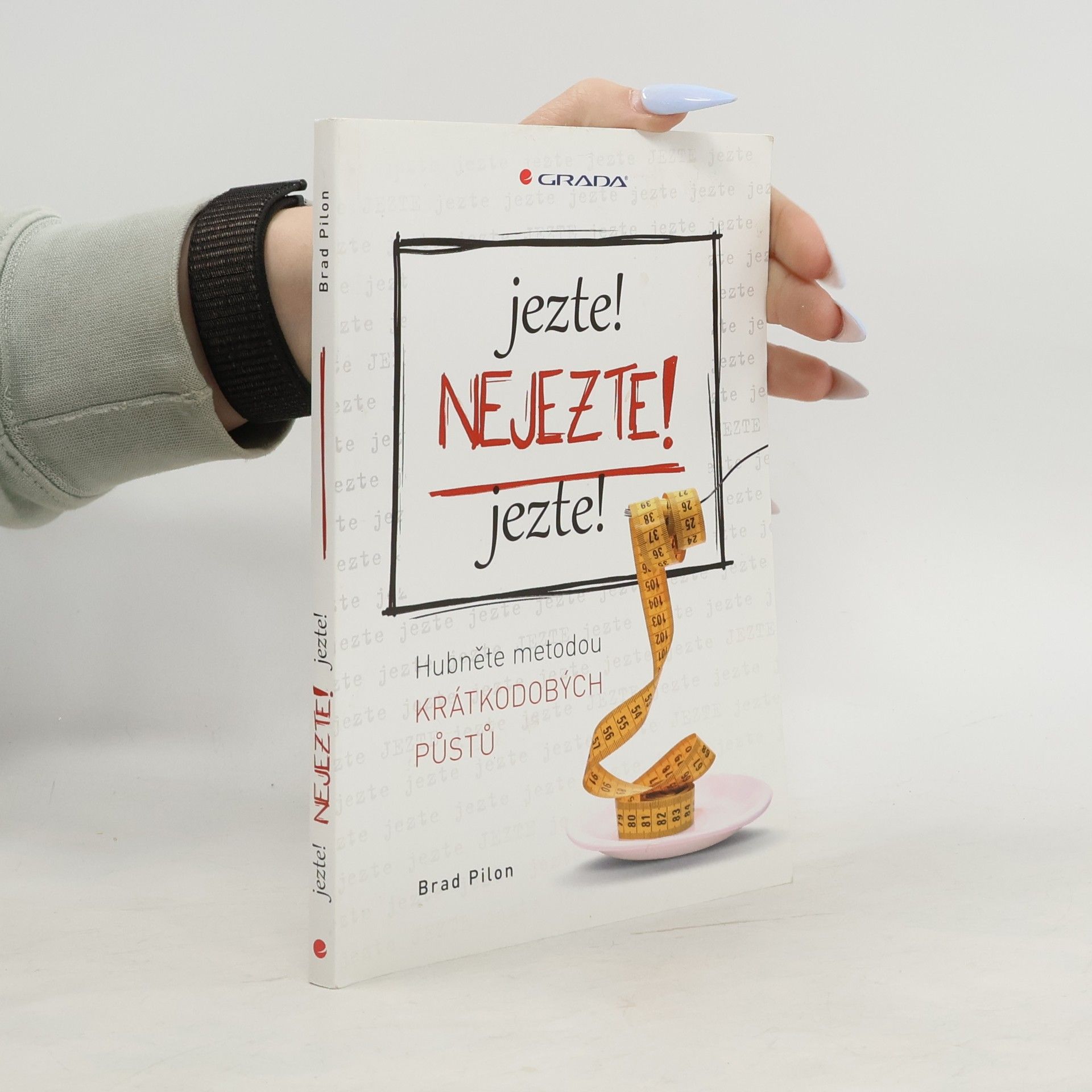 Jezte! Nejezte! Jezte! Hubněte metodou krátkodobých půstů