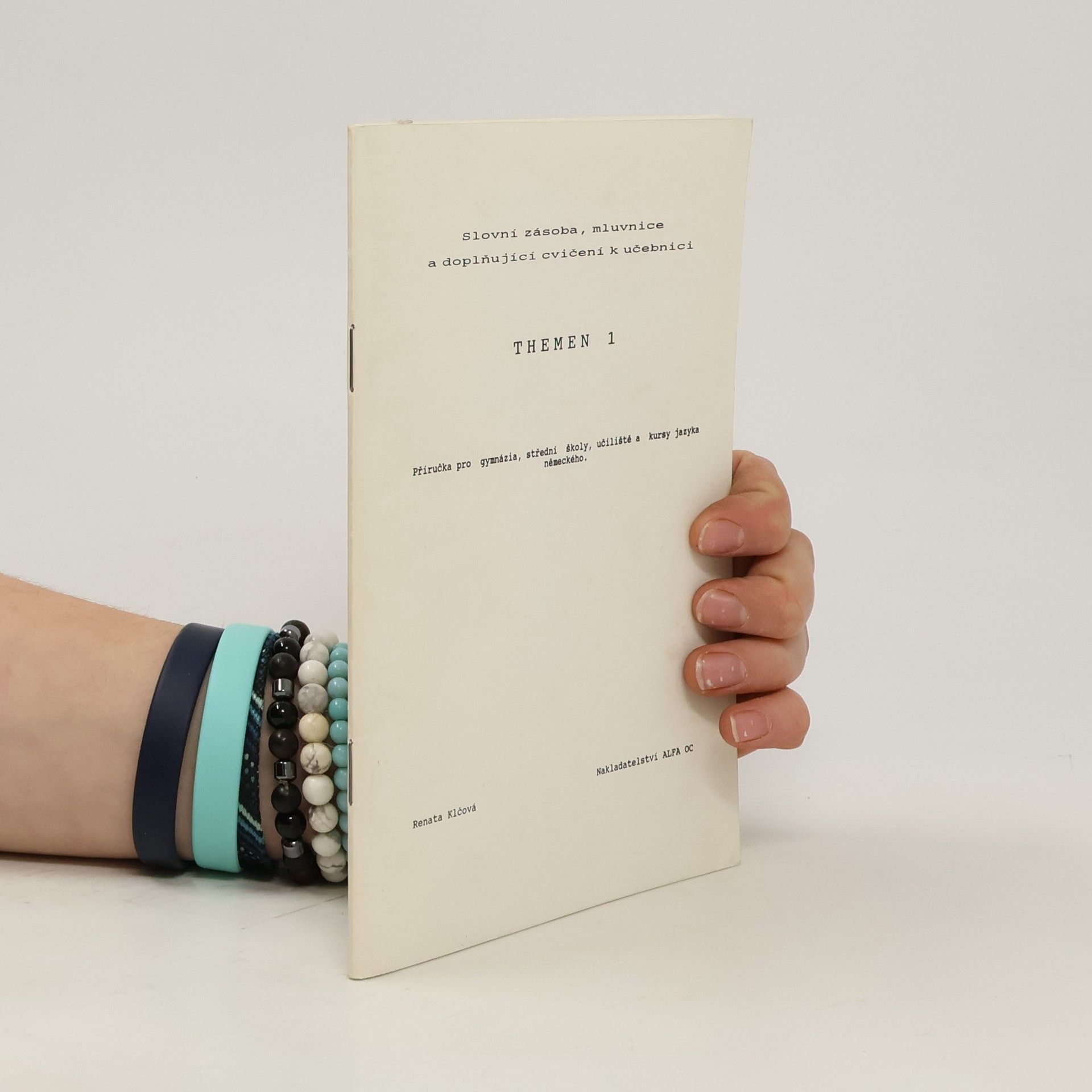 Renata Klčová Themen : Slovní zásoba, mluvnice a doplňující cvičení k učebnici. [Díl] 1
