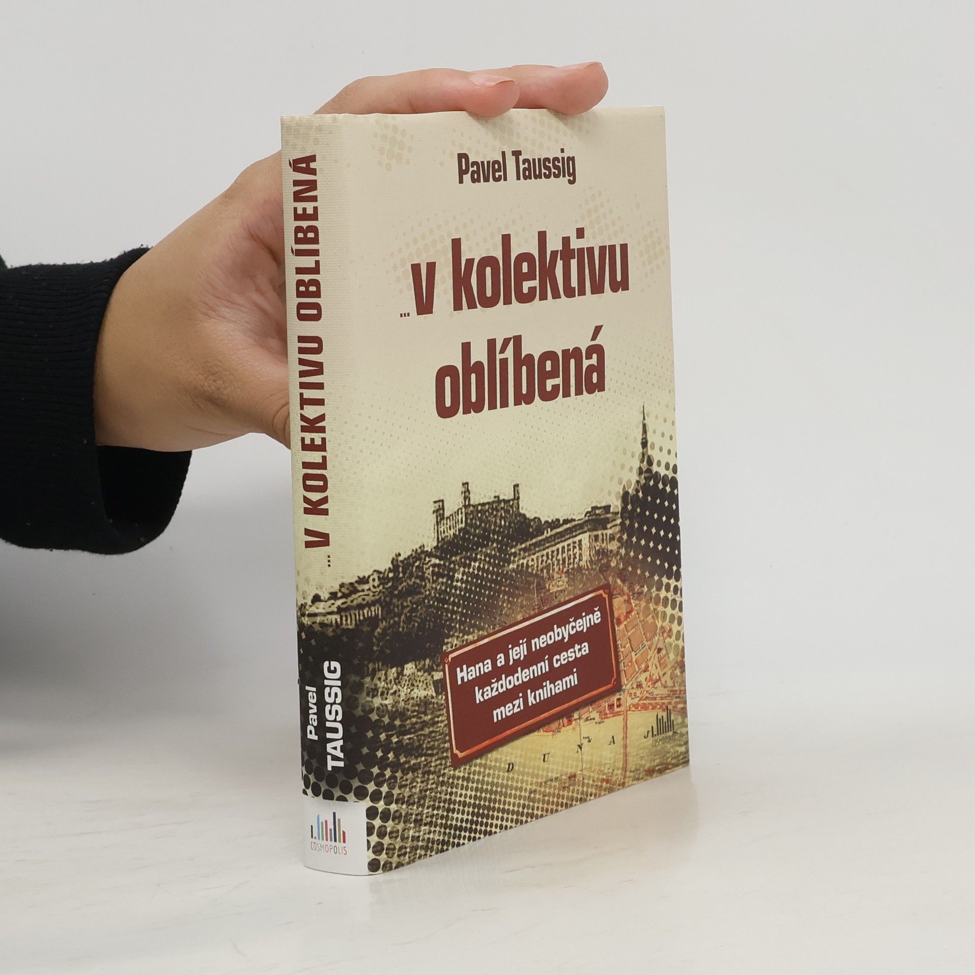 Pavel Taussig ...v kolektivu oblíbená : Hana a její neobyčejně každodenní cesta mezi knihami
