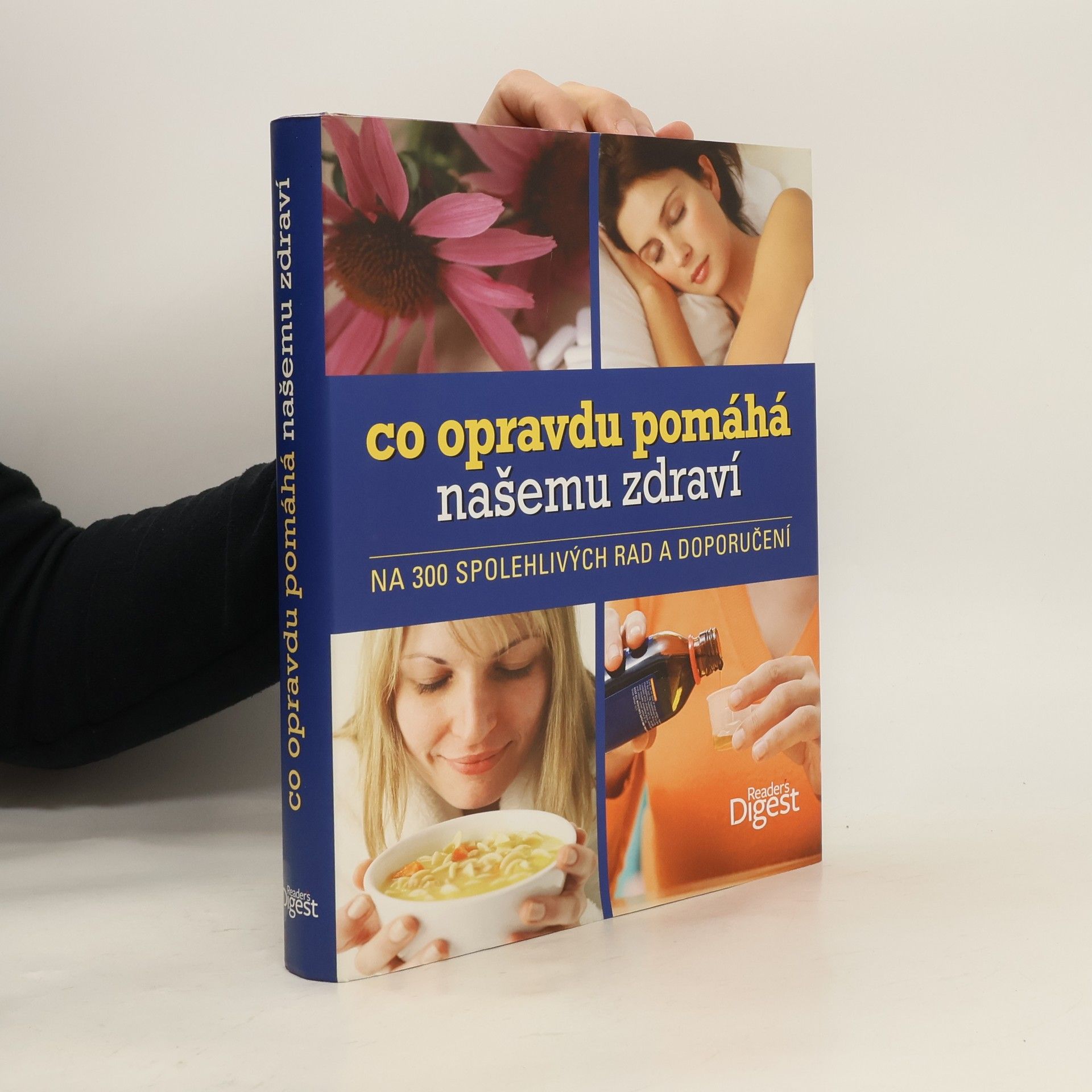 Co opravdu pomáhá našemu zdraví : na 300 spolehlivých rad a doporučení