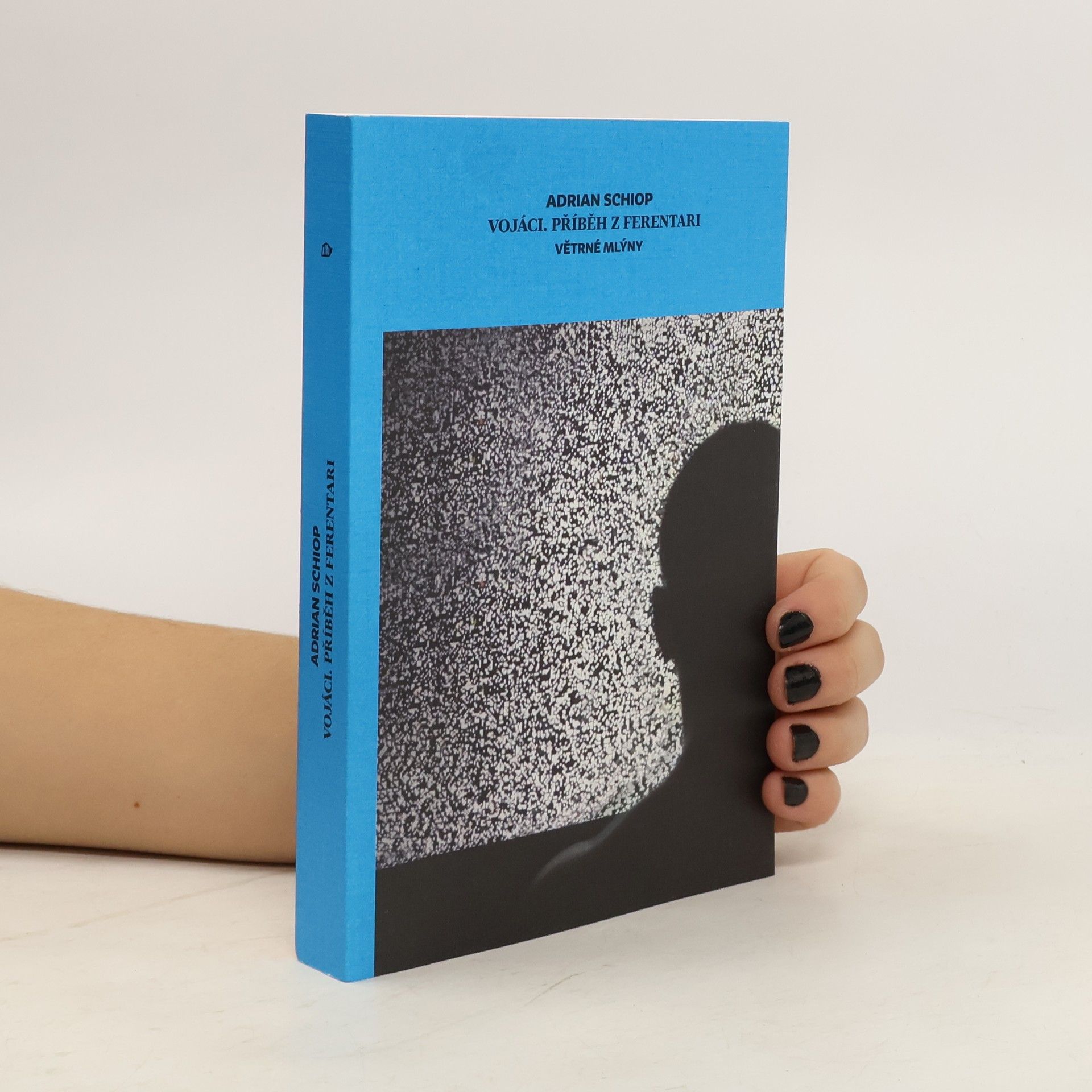 Adrian Schiop Vojáci. Příběh z Ferentari