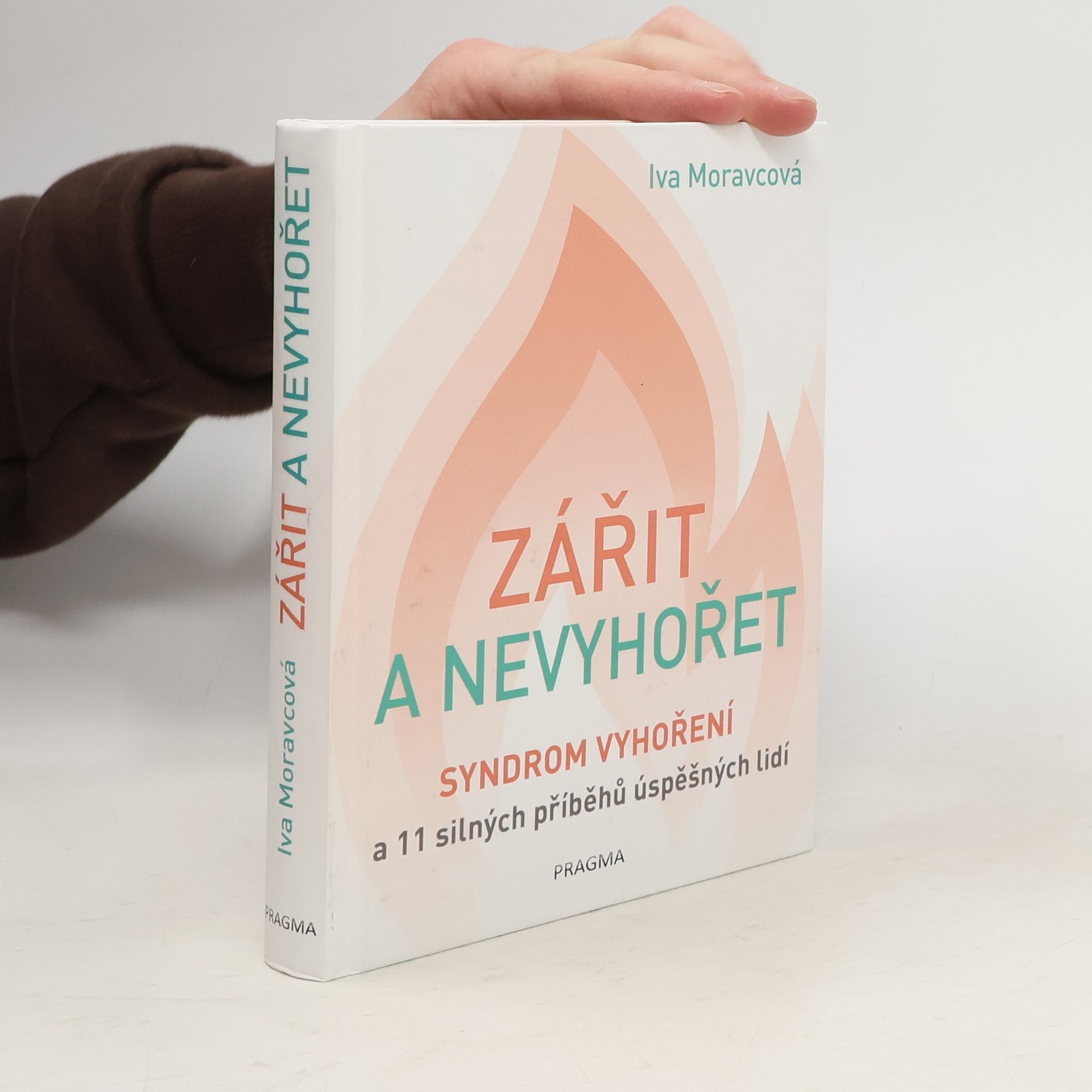 Iva Moravcová Zářit a nevyhořet