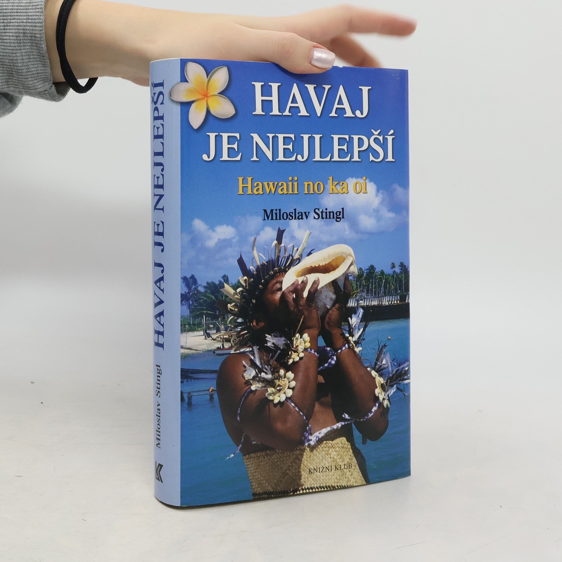 Miloslav Stingl Havaj je nejlepší. Hawaii no ka oi