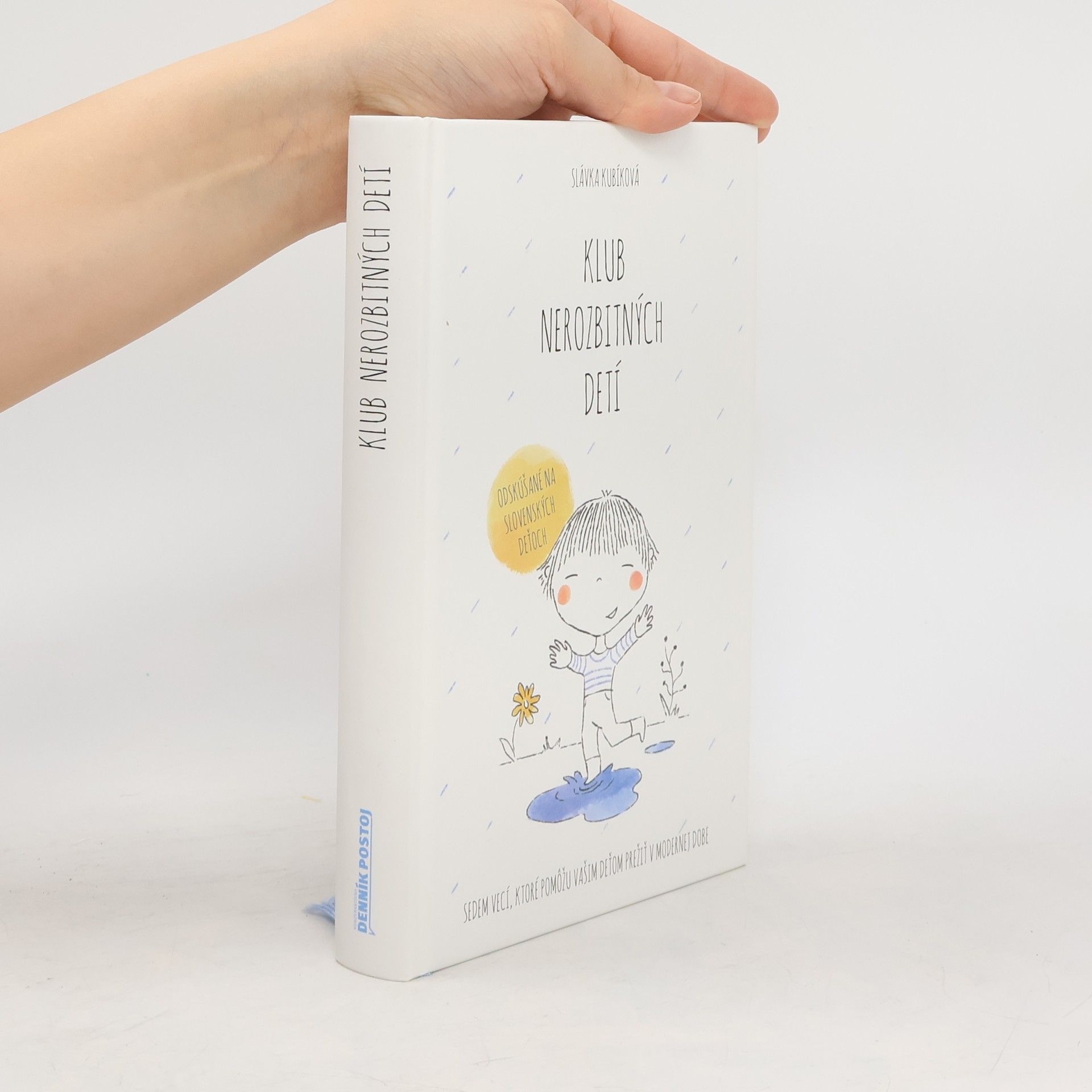 Slávka Kubíková Klub nerozbitných detí. Sedem vecí, ktoré pomôžu vašim deťom prežiť v modernej dobe