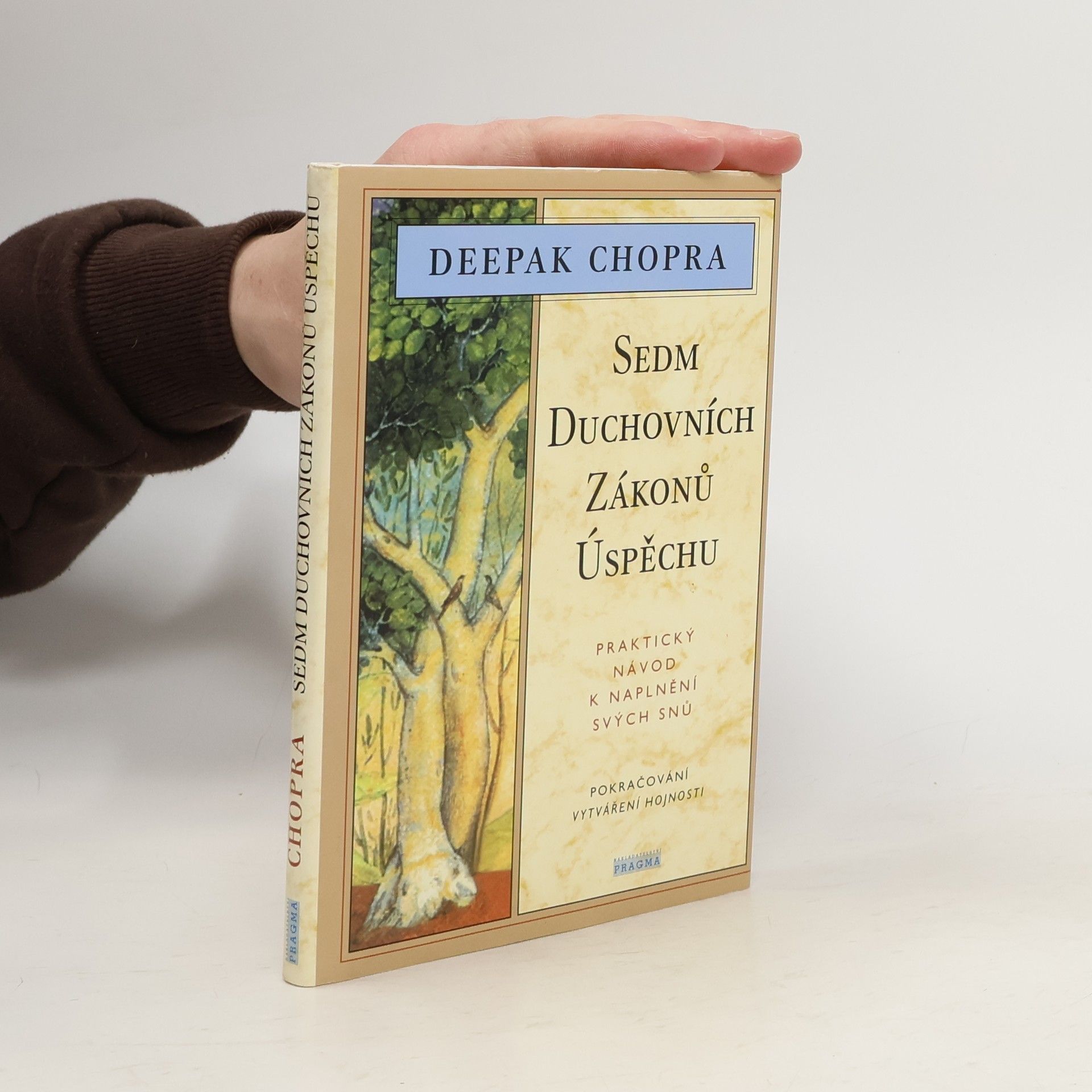 Deepak Chopra Sedm duchovních zákonů úspěchu: Praktický návod k naplnění svých snů