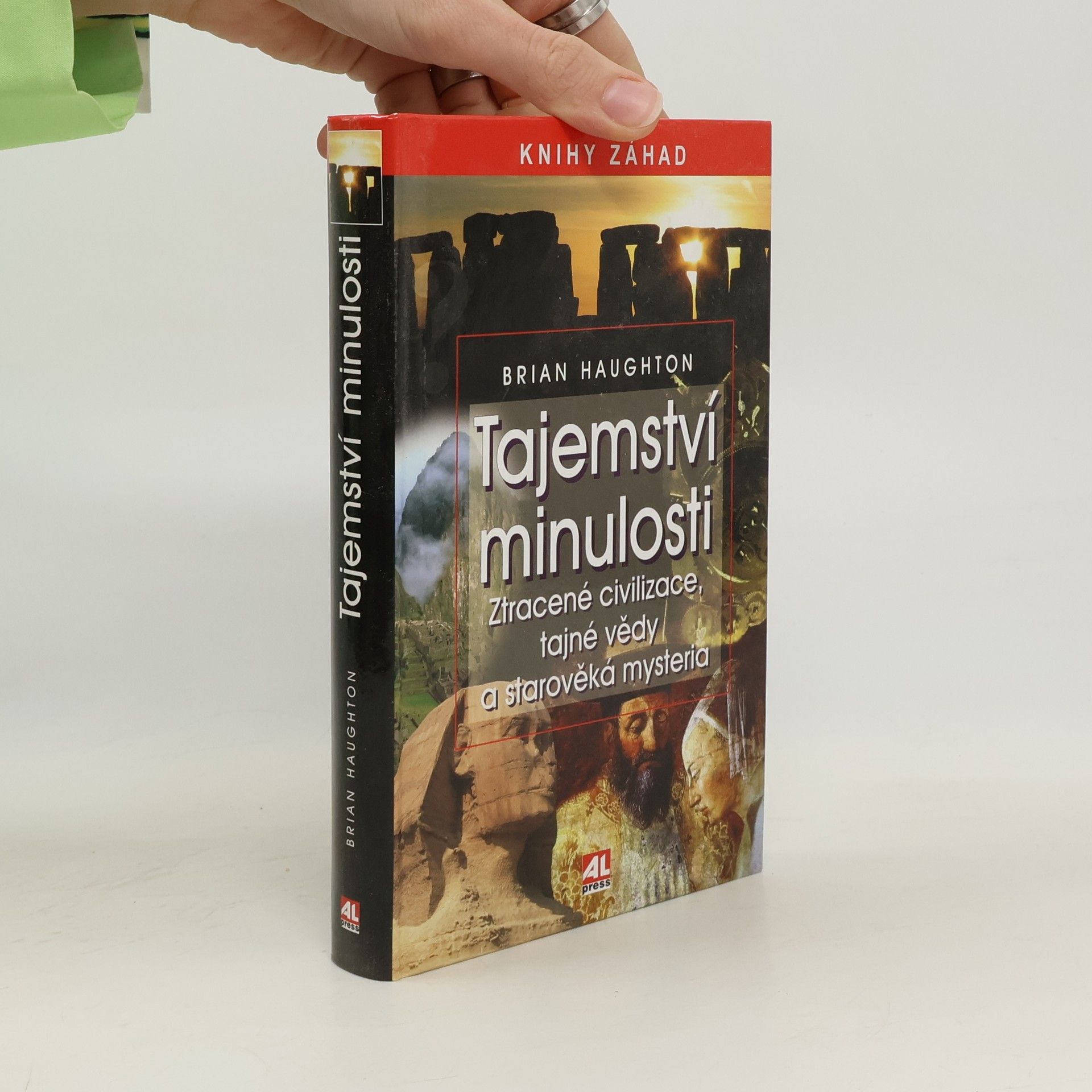 Brian Haughton Tajemství minulosti. Ztracené civilizace, tajné vědy a starověká mystéria