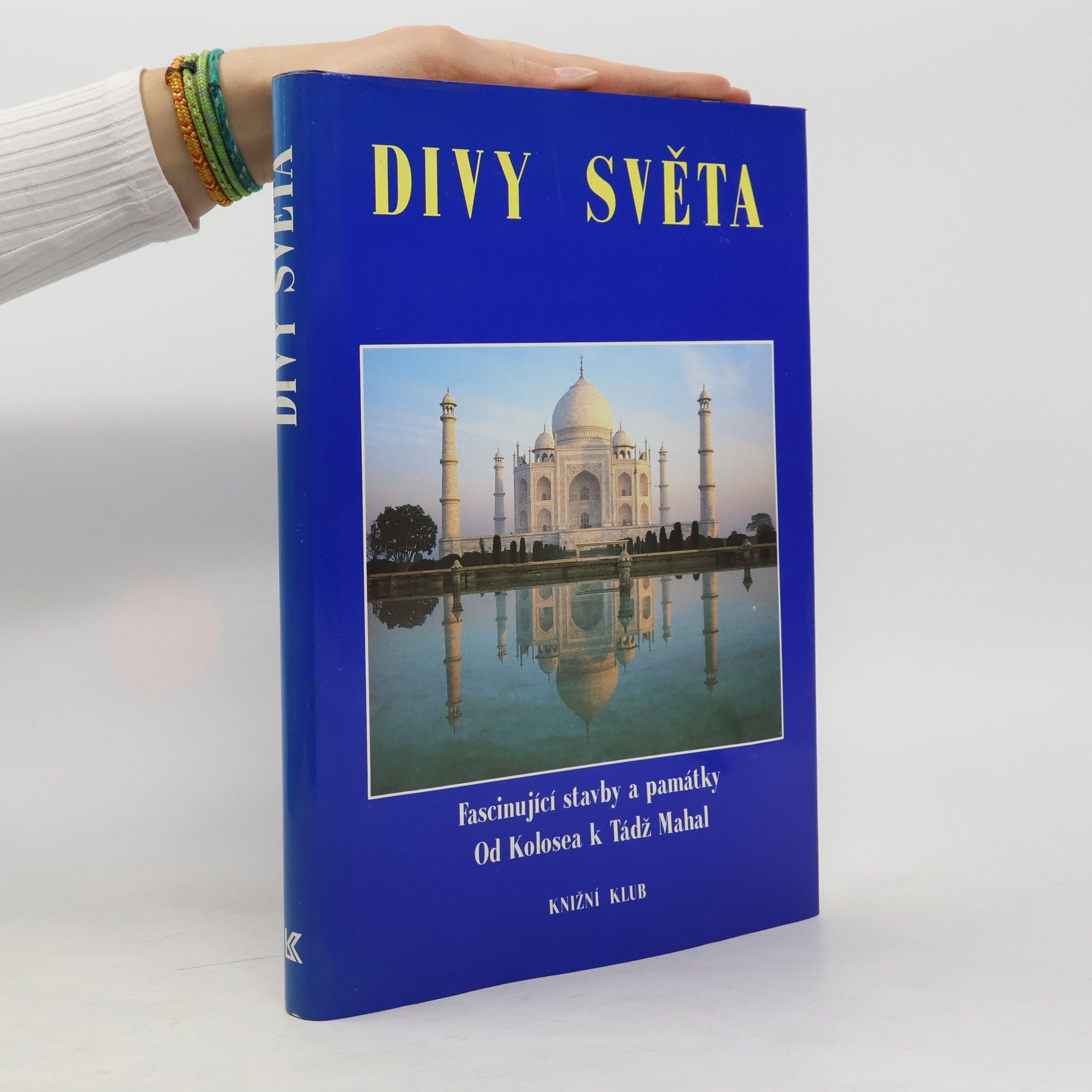 Autores varios Divy světa. Fascinující stavby a památky od Kolosea k Tádž Mahal