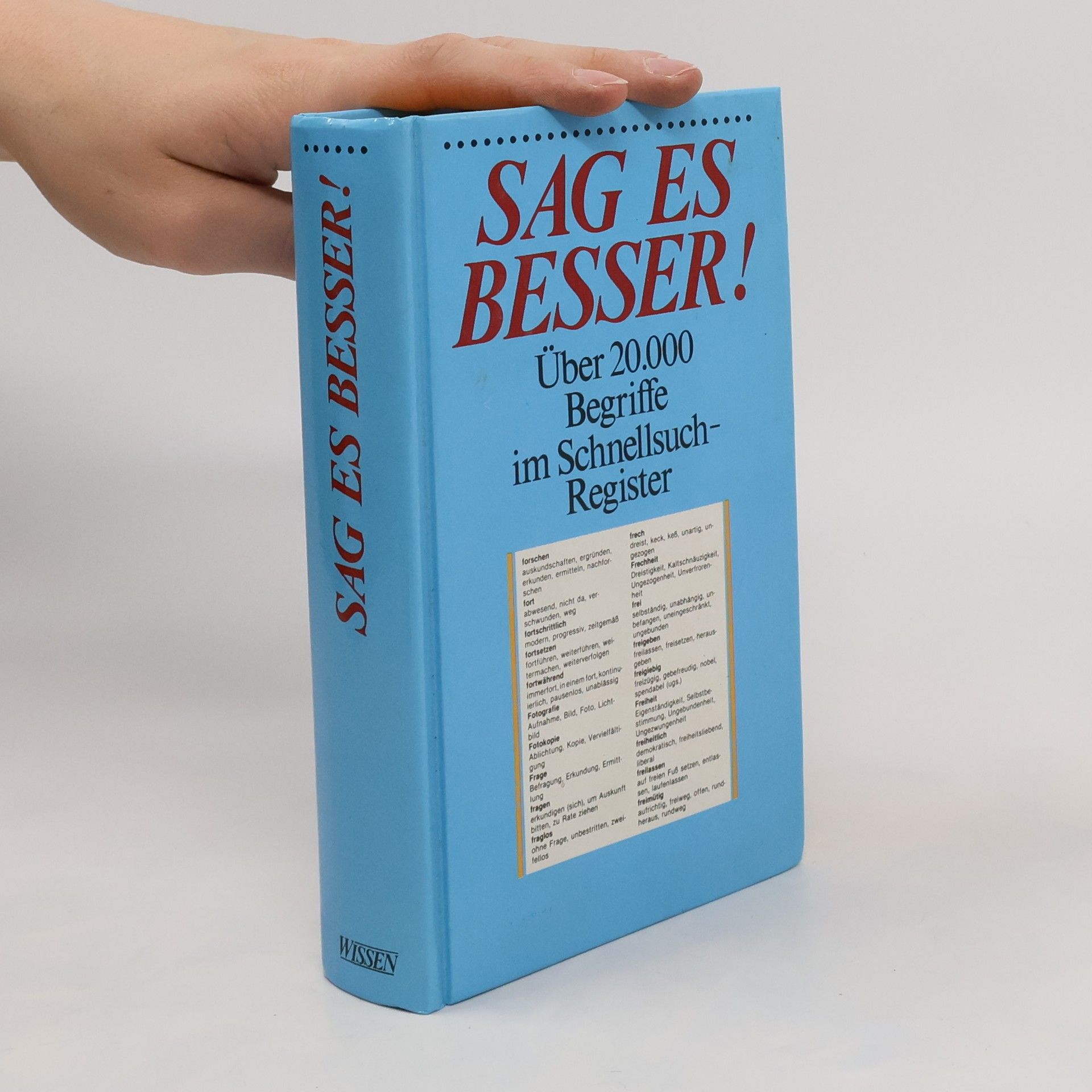 Autorenkollektiv Sag es besser! : über 20,000 Begriffe im Schnellsuch-Register.