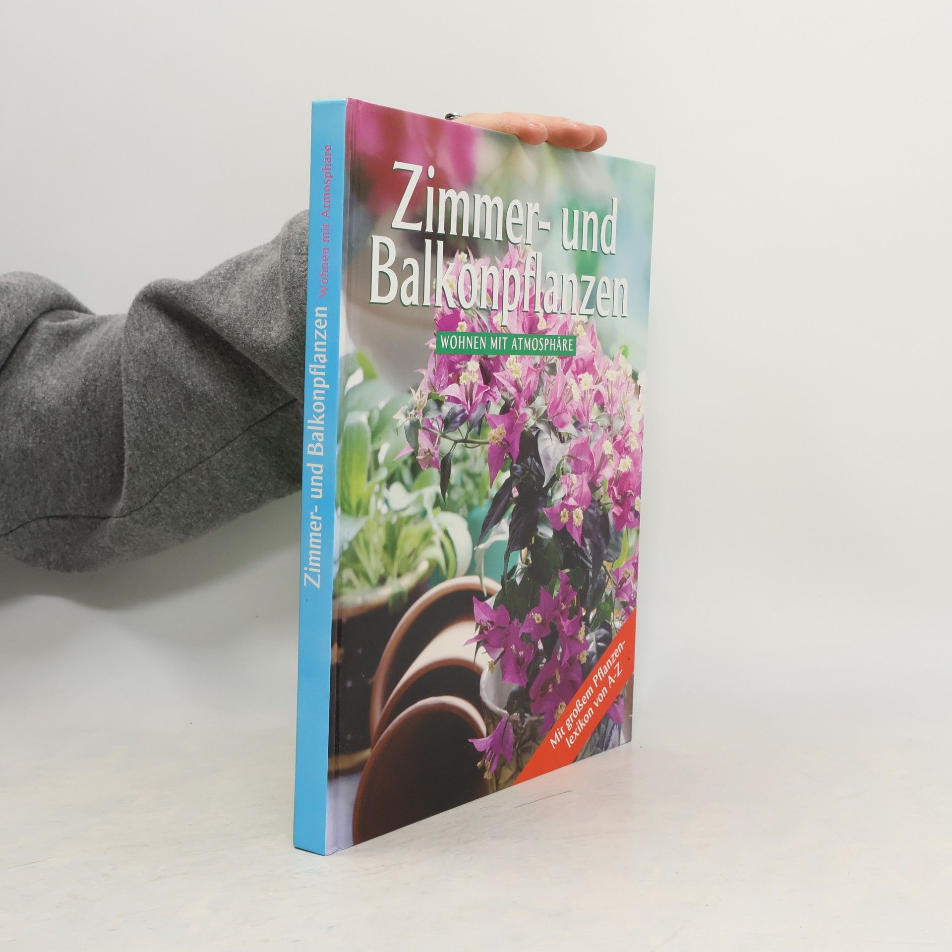 Kolektív autorov Zimmer- und Balkonpflanzen. Wohnen mit Atmosphäre