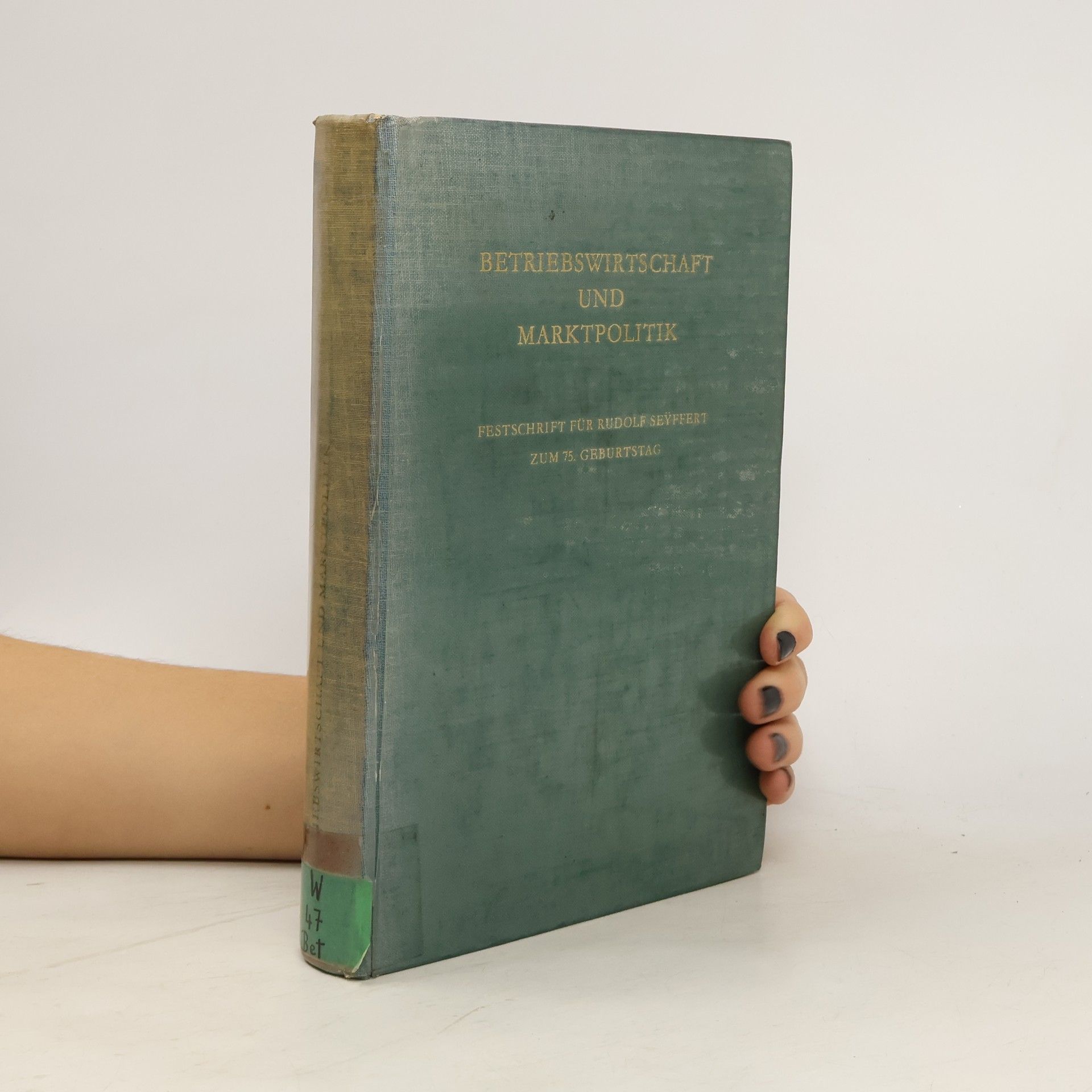 Rudolf Seÿffert Betriebswirtschaft und Marktpolitik