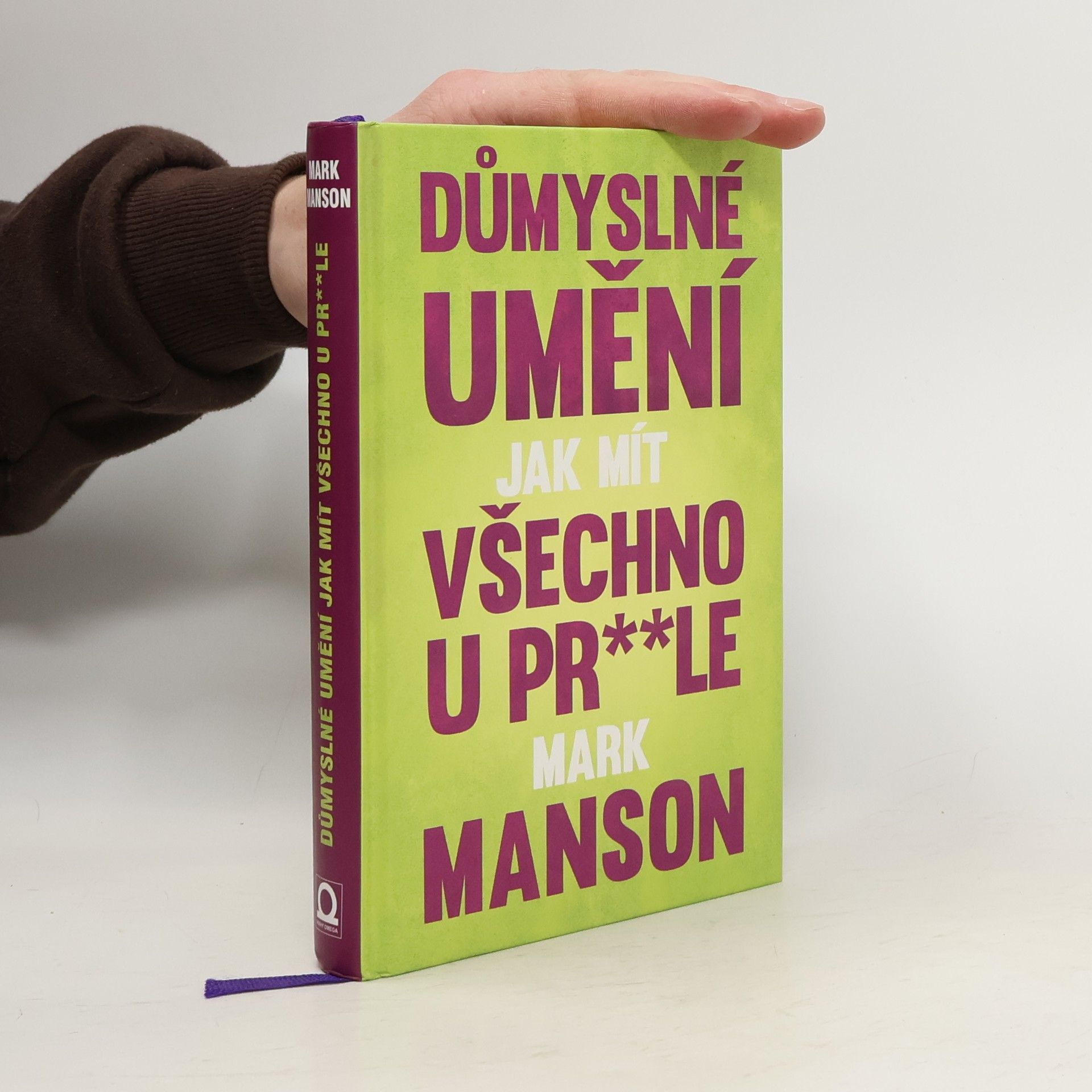 Mark Manson Důmyslné umění, jak mít všechno u pr**le
