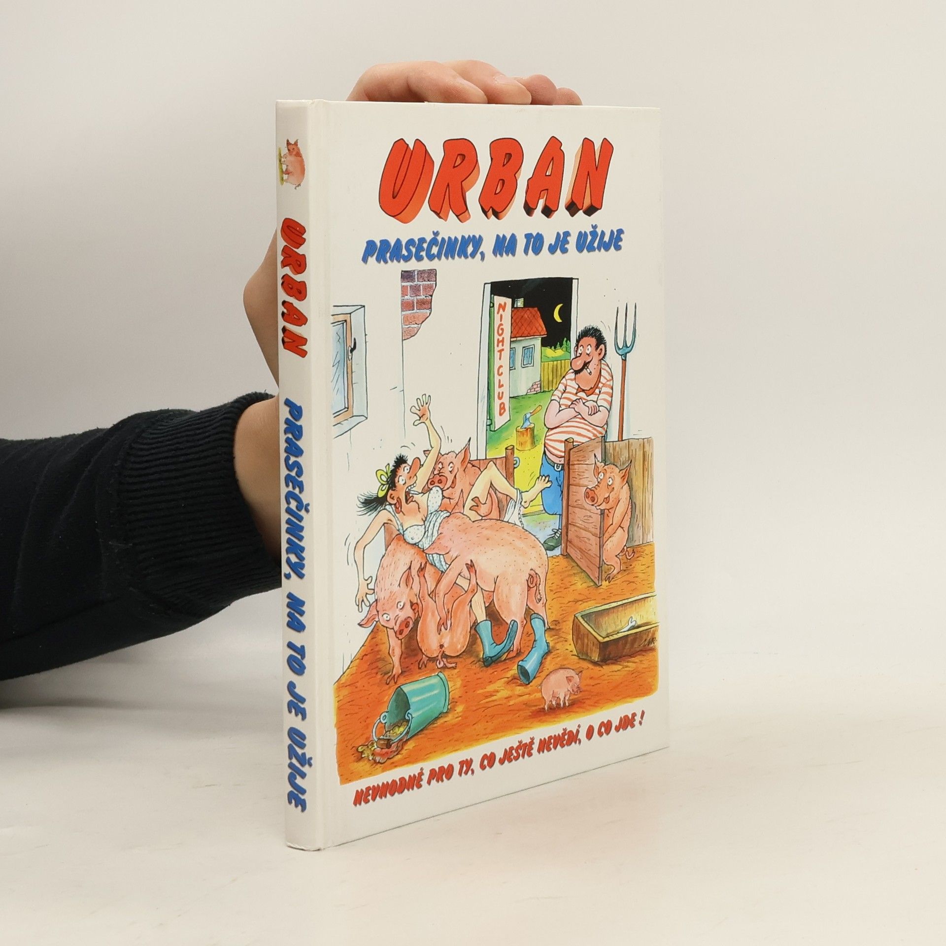 Petr Urban Prasečinky, na to je užije