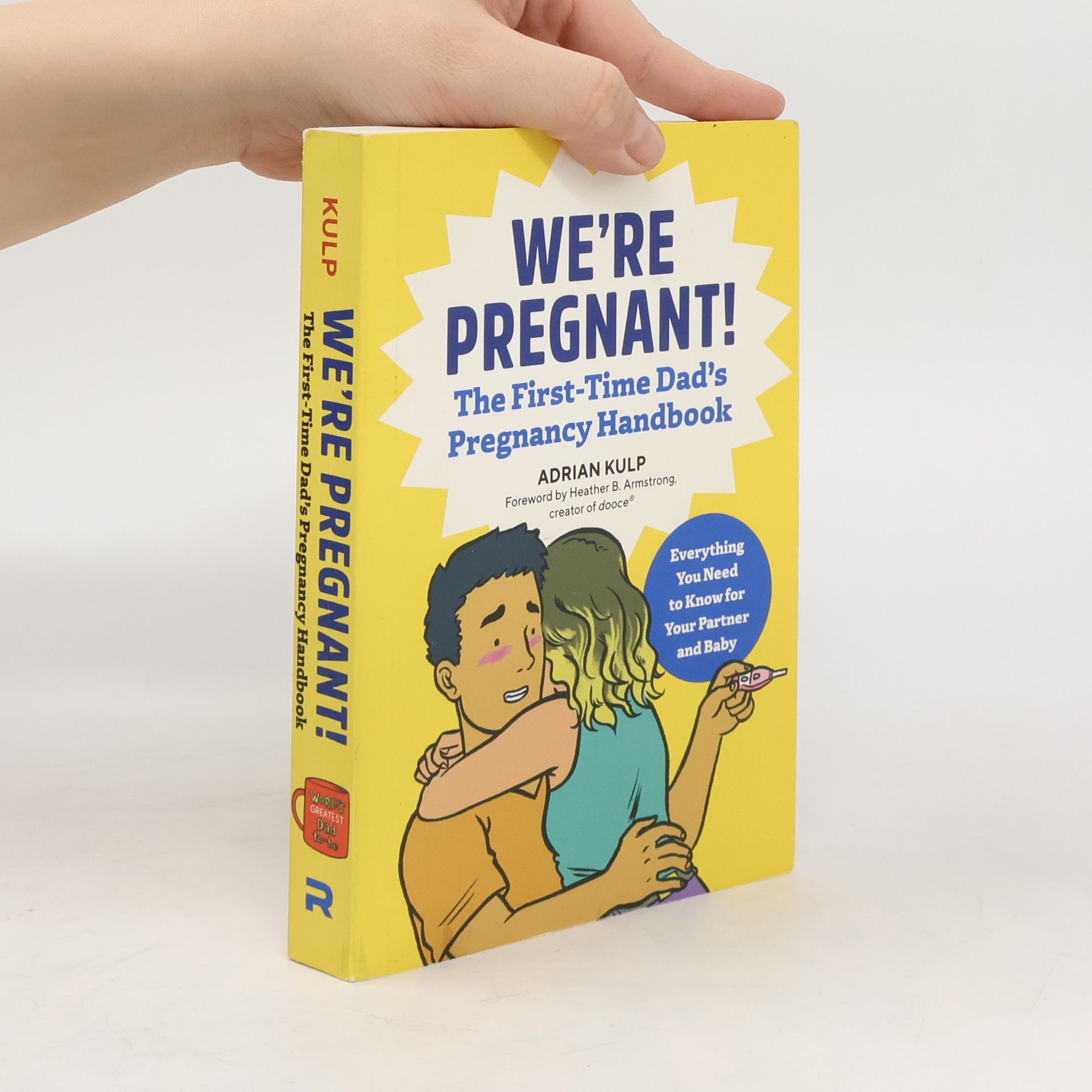 Adrian Kulp We're Pregnant! the First Time Dad's Pregnancy Handbook