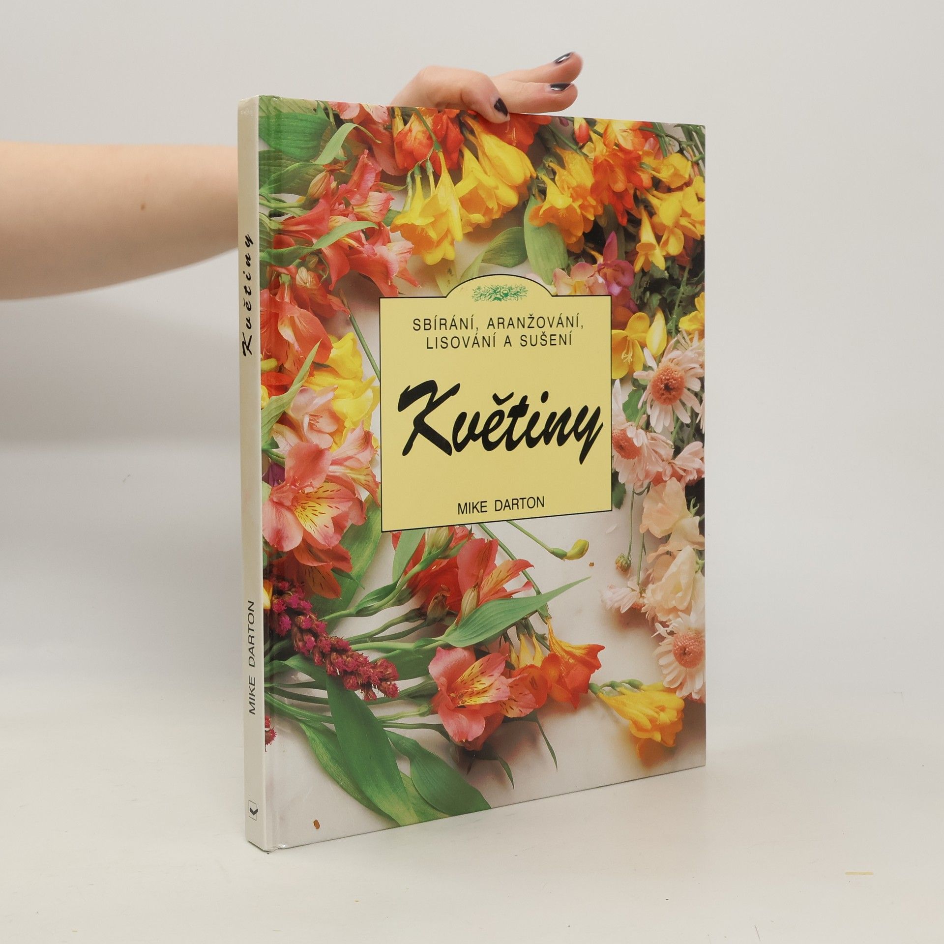 Květiny. Sbírání, aranžování, lisování a sušení