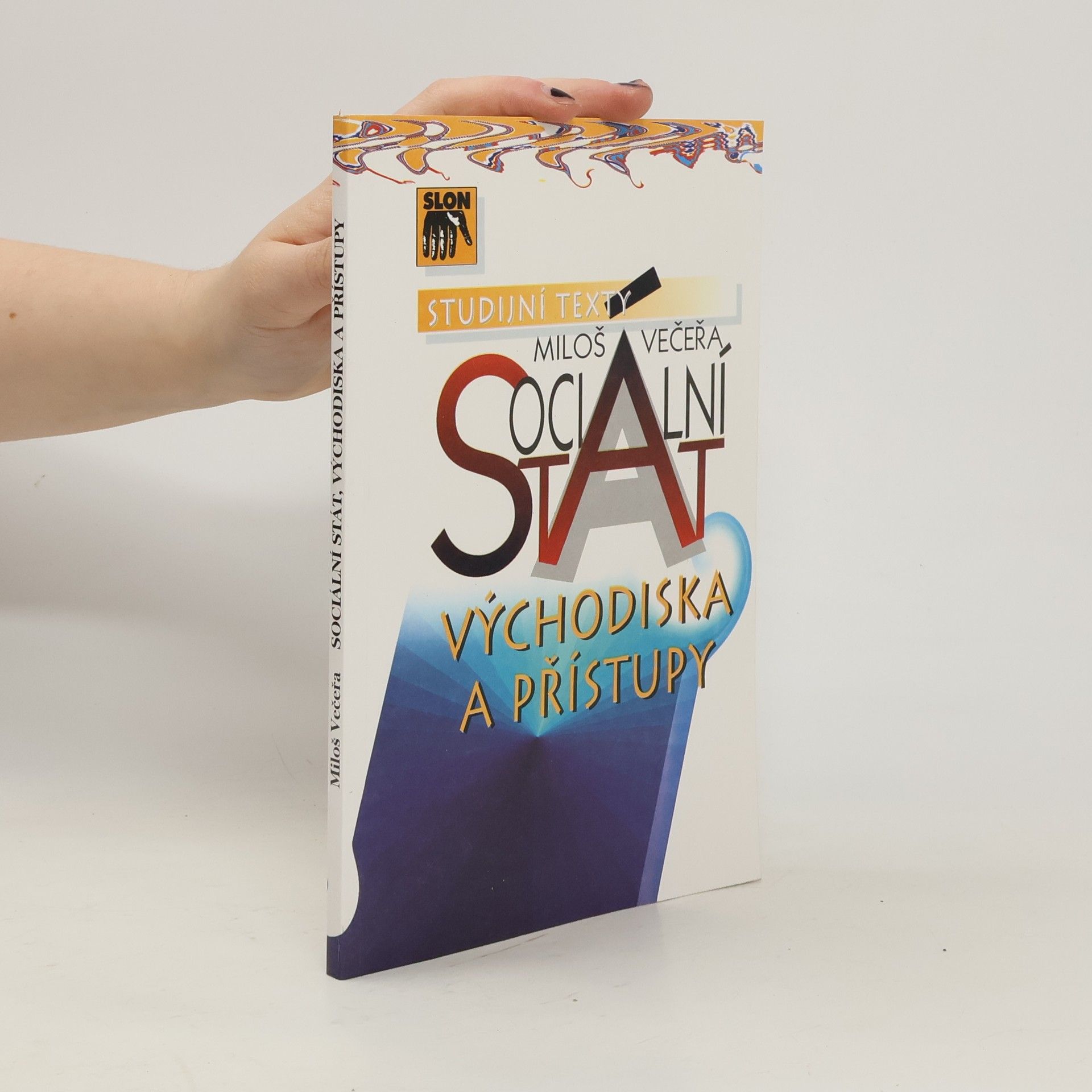 Miloš Večeřa Sociální stát. Východiska a přístupy