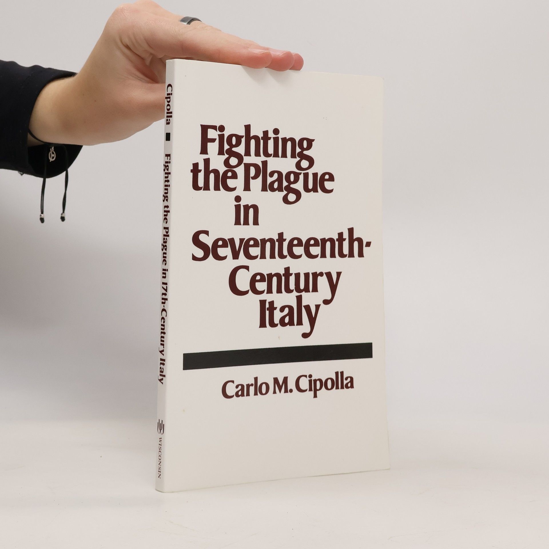 Carlo M. Cipolla Merle Curti Lectures: Fighting the Plague in Seventeenth-Century Italy