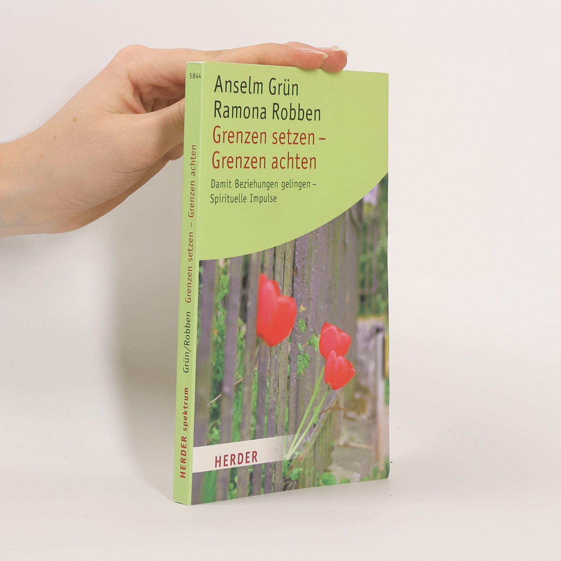 Anselm Grün Grenzen setzen - Grenzen achten