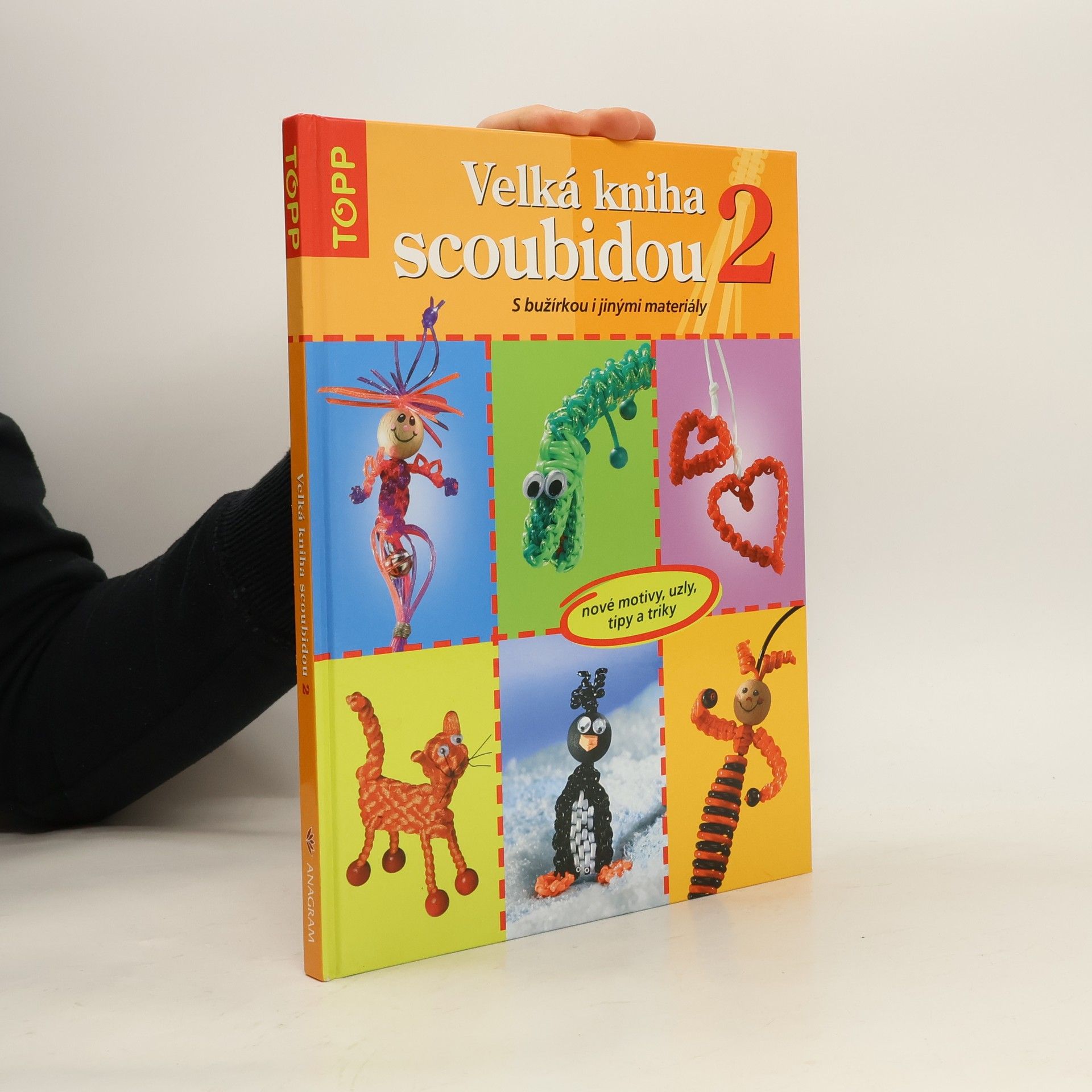 Velká kniha scoubidou 2. Nové motivy, uzly, tipy a triky. S bužírkou i jinými materiály