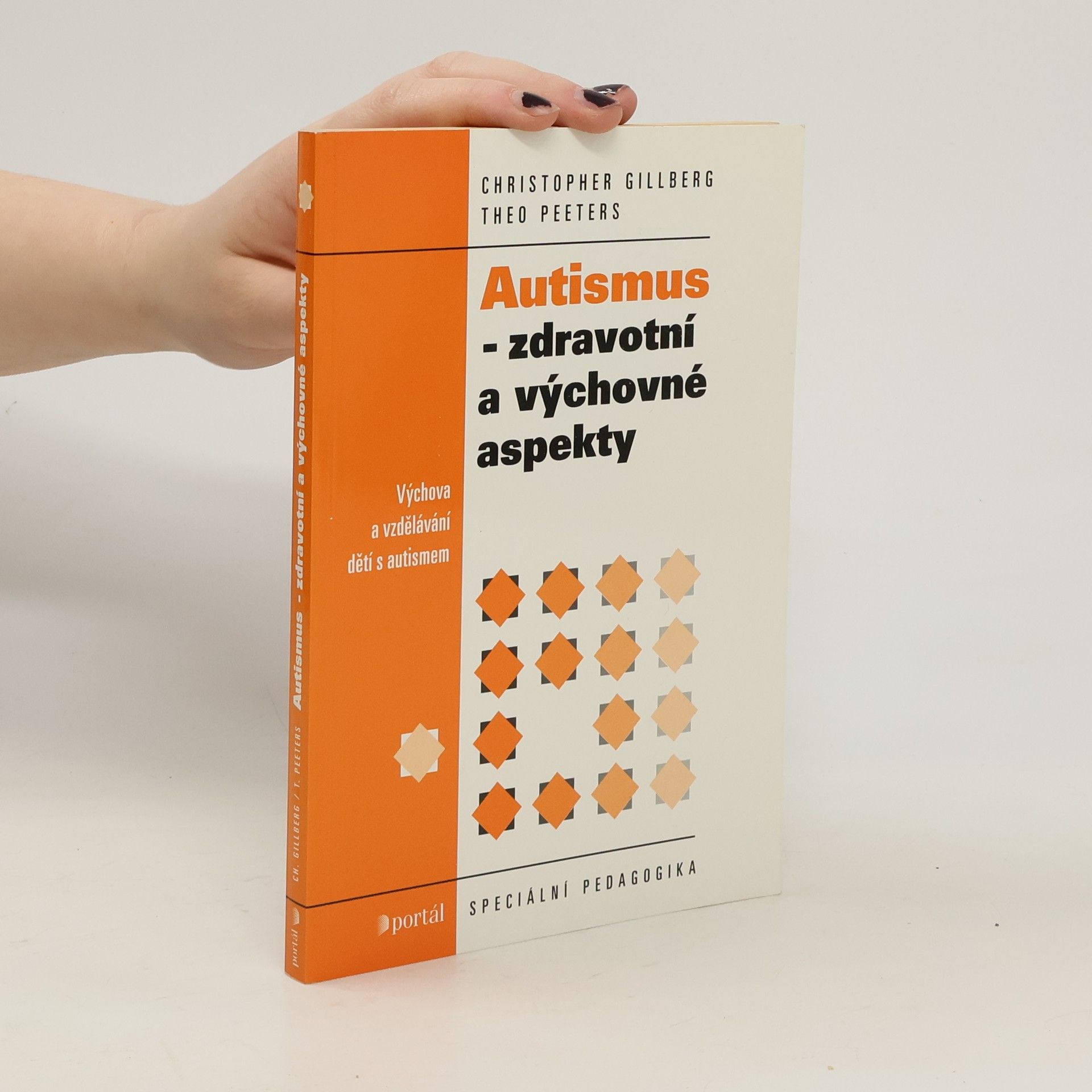 Autismus - zdravotní a výchovné aspekty : výchova a vzdělávání dětí s autismem