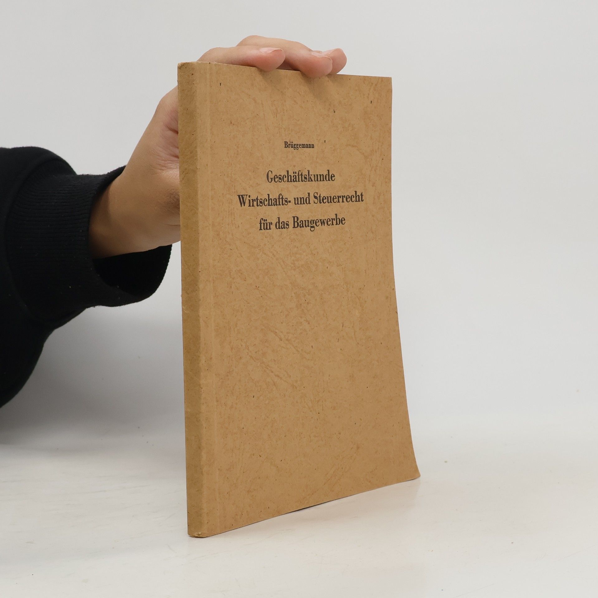 Walter Brüggemann Geschäftskunde Wirtschafts und Steuerrecht für das Baugewerbe