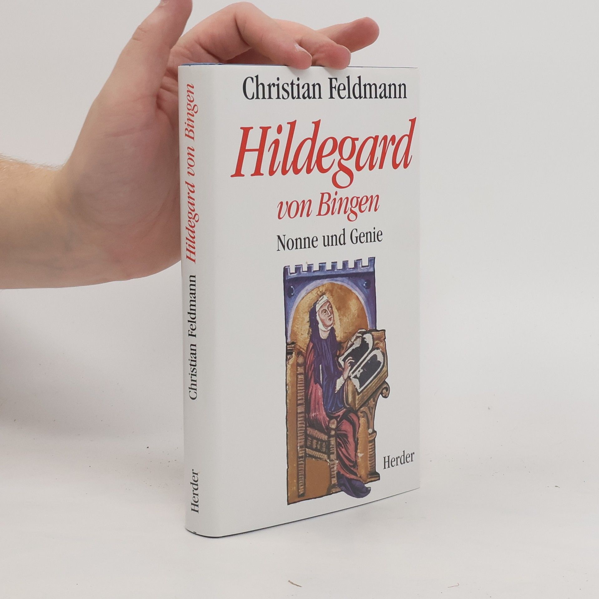Christian Feldmann Hildegard von Bingen. Nonne und Genie