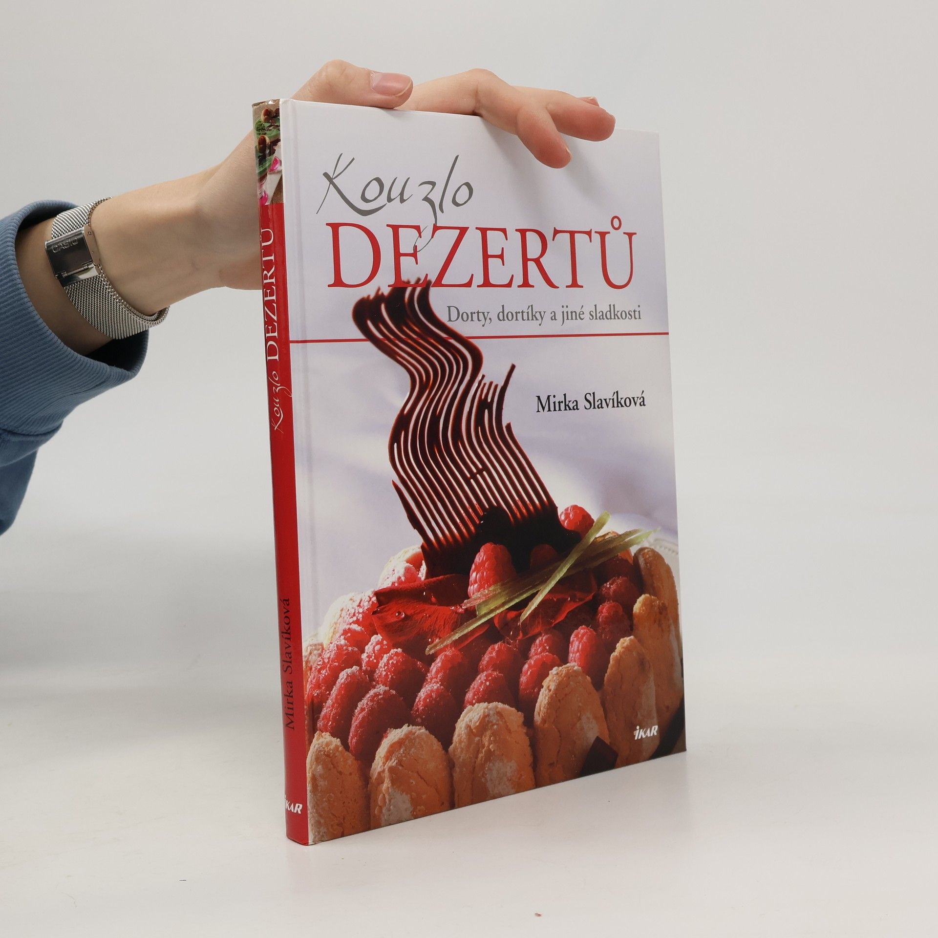 Mirka van Gils Slavíková Kouzlo dezertů : dorty, dortíky a jiné sladkosti