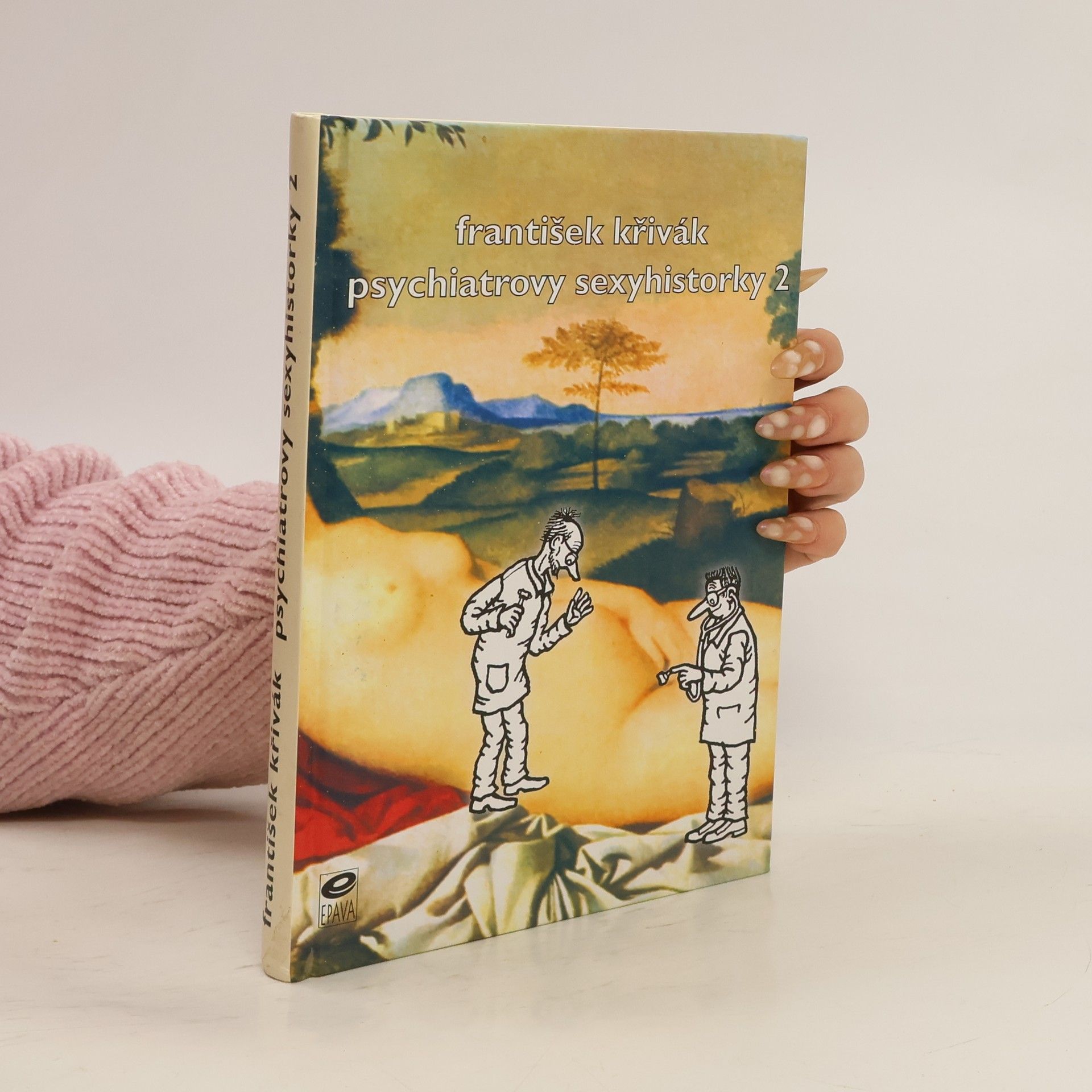František Křivák Psychiatrovy sexyhistorky. 2.
