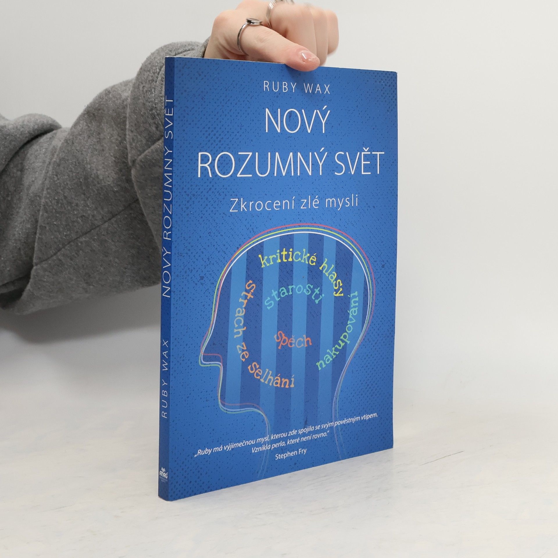 Ruby Wax Nový rozumný svět : zkrocení zlé mysli