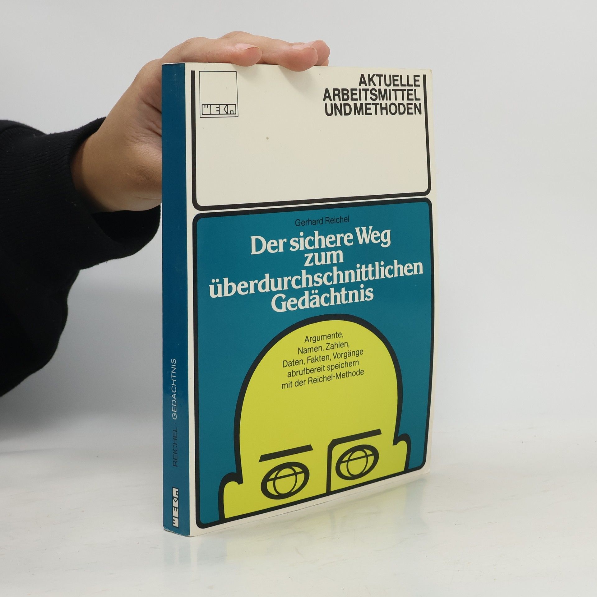 Gerhard Reichel Der sichere Weg zum überdurchschnittlichen Gedächtnis