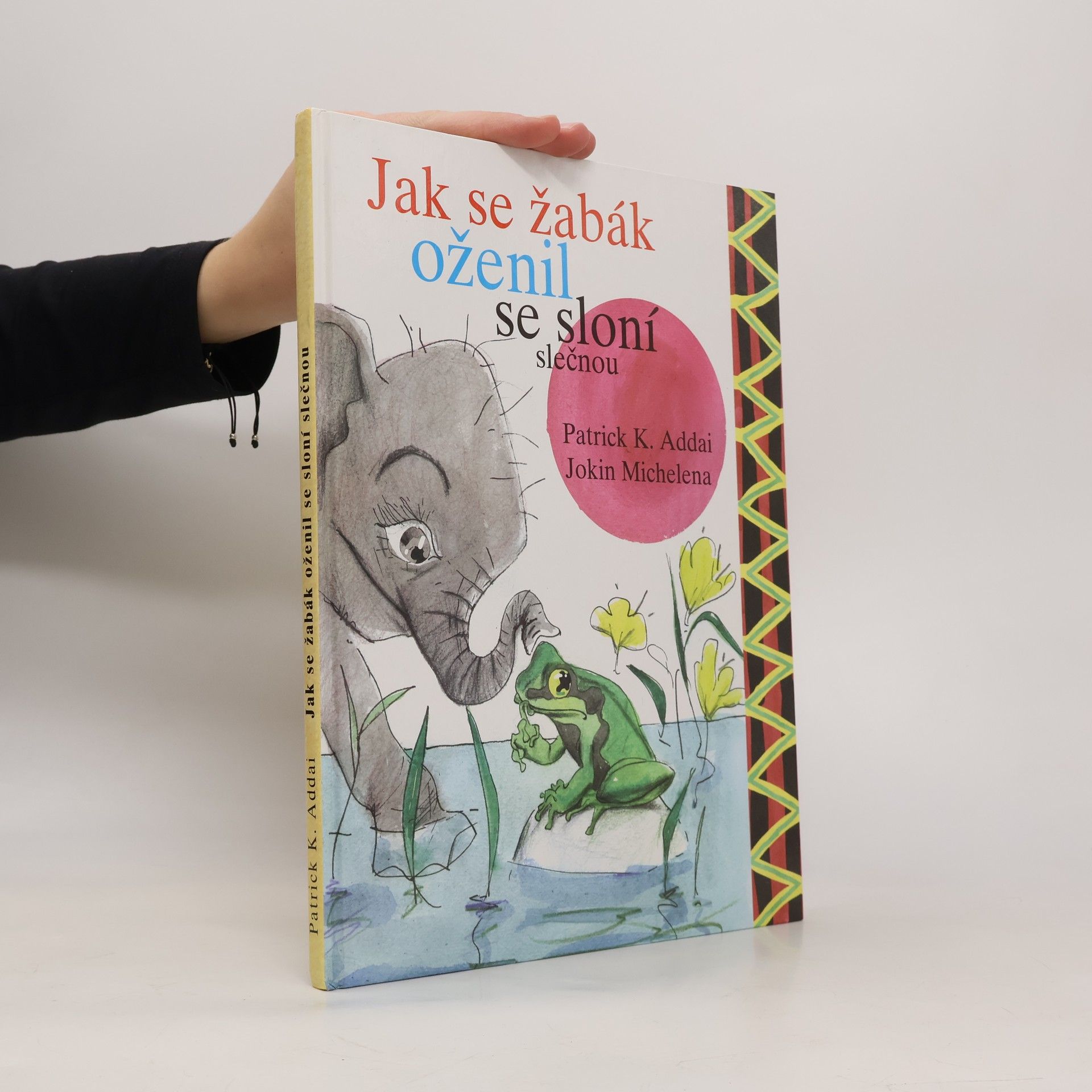 Patrick K. Addai Jak se žabák oženil se sloní slečnou
