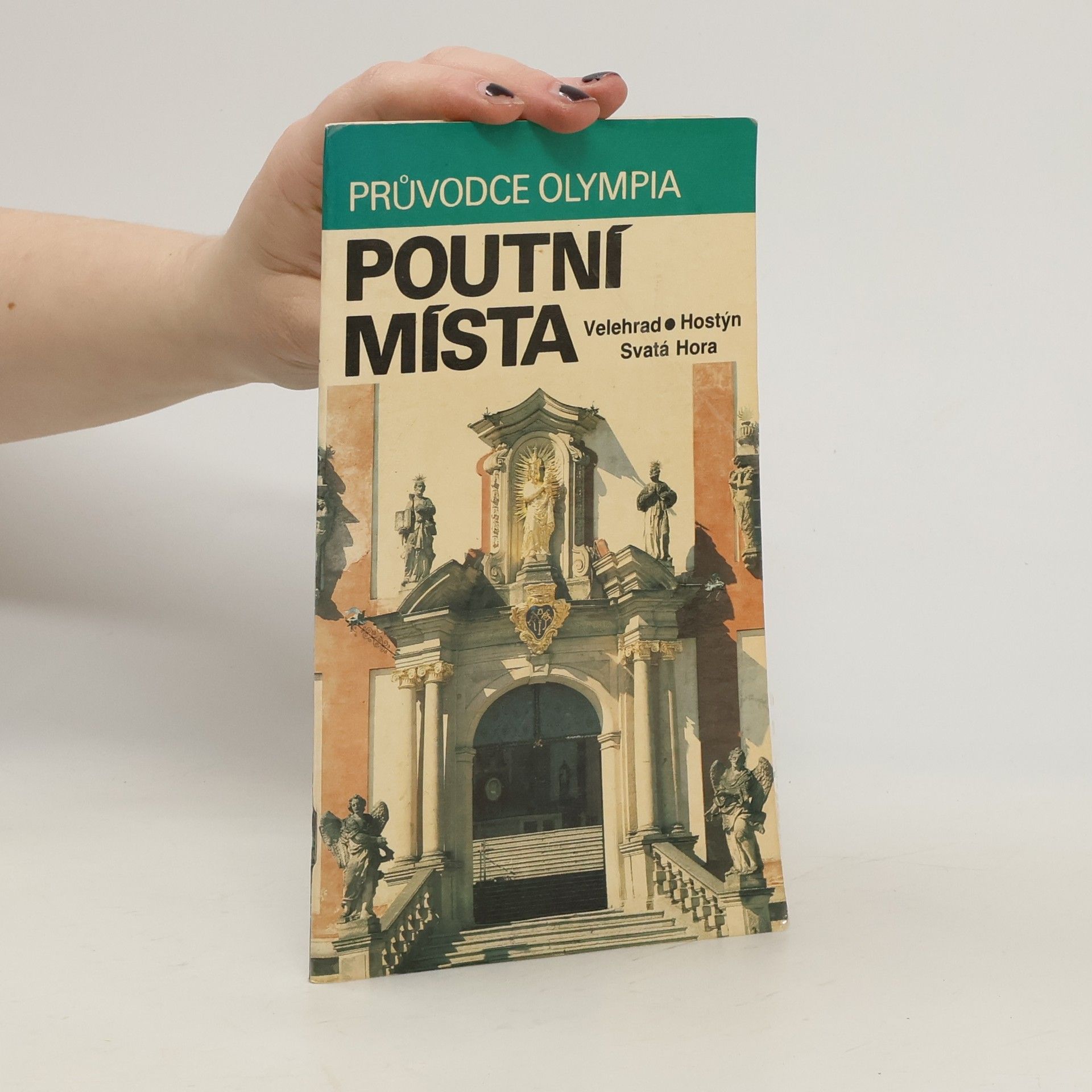 Poutní místa. Velehrad, Hostýn, Svatá Hora