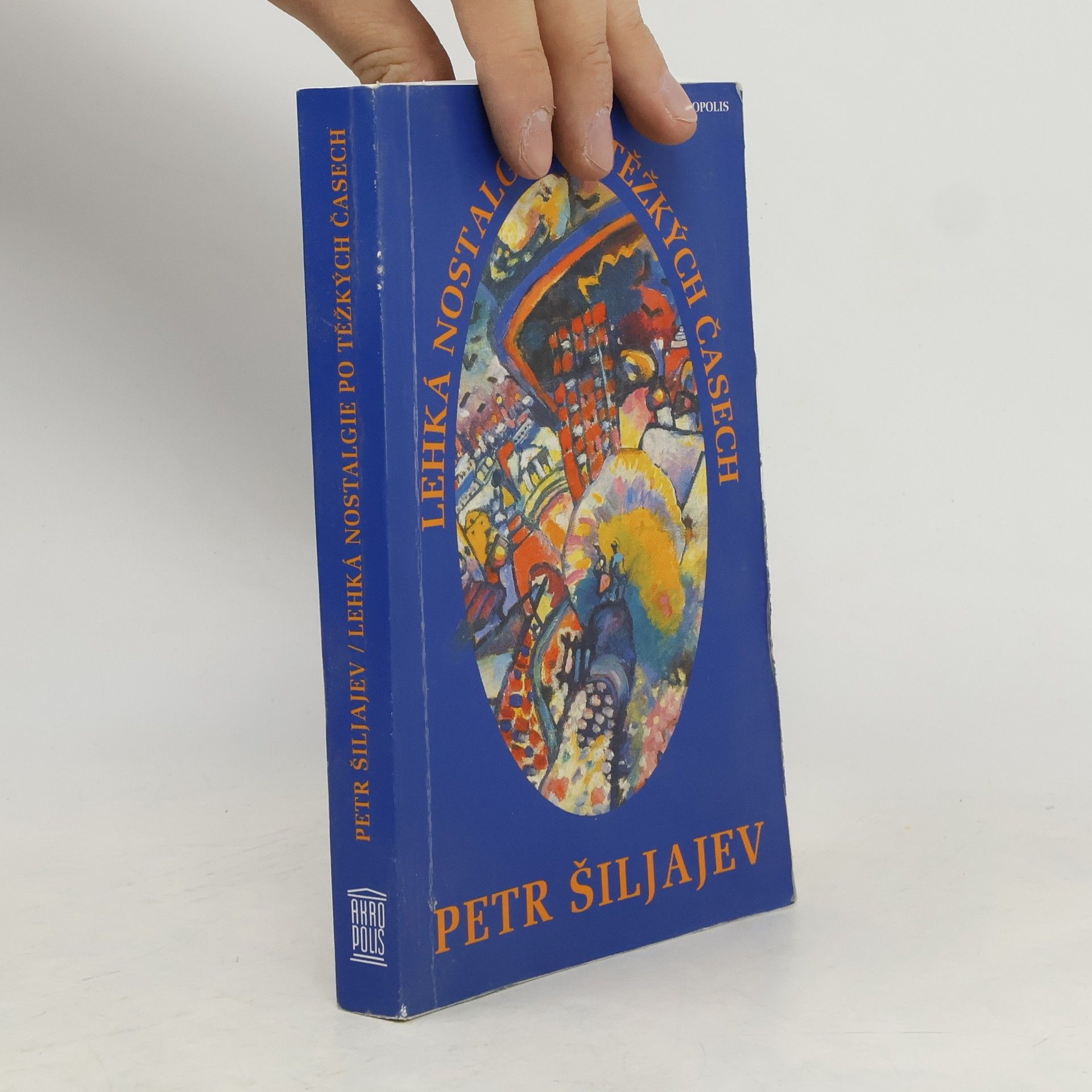 Petr Šiljajev Lehká nostalgie po těžkých časech