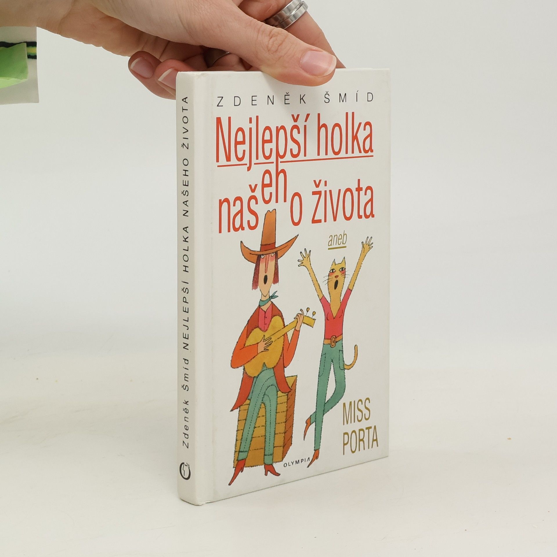 Zdeněk Šmíd Nejlepší holka našeho života aneb Miss Porta