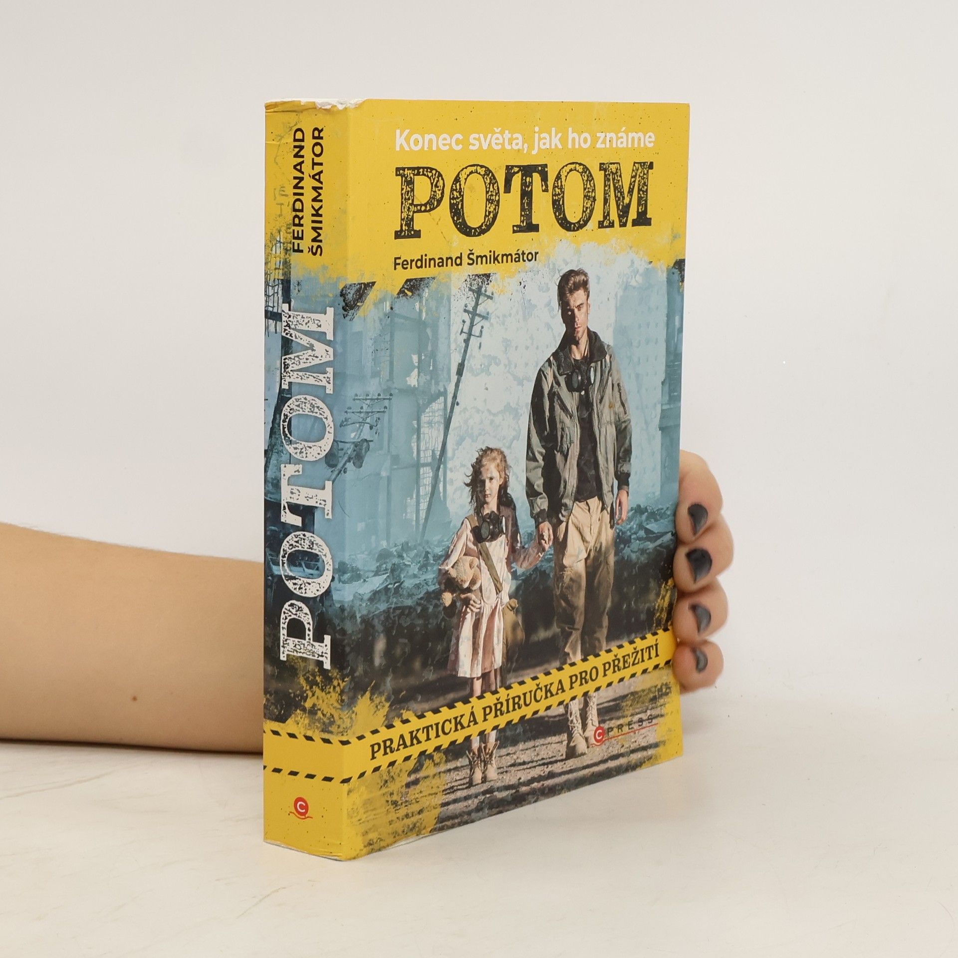 Ferdinand Šmikmátor Potom. Konec světa, jak ho známe - Praktická příručka pro přežití