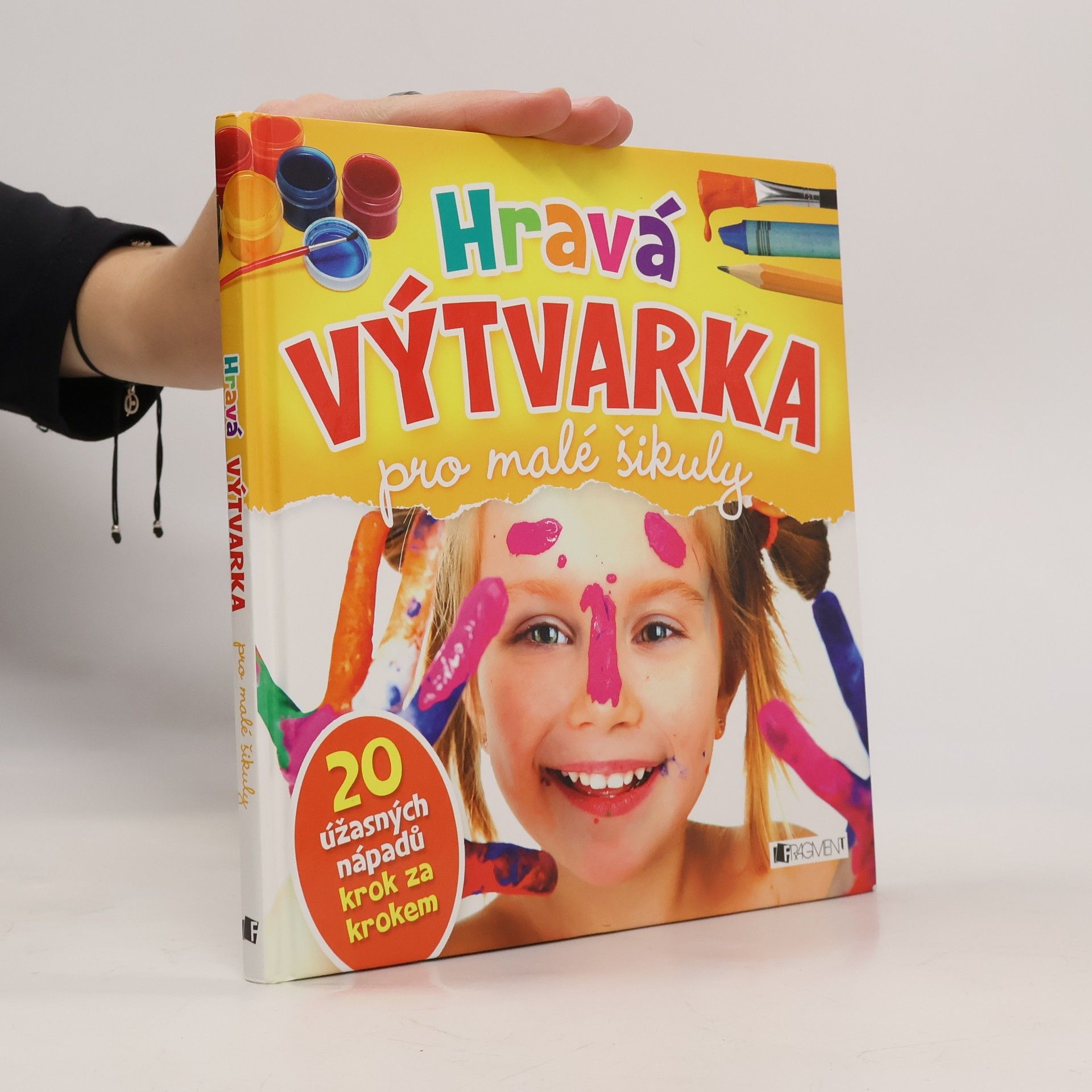 Fiona Gowen Hravá výtvarka : pro malé šikuly