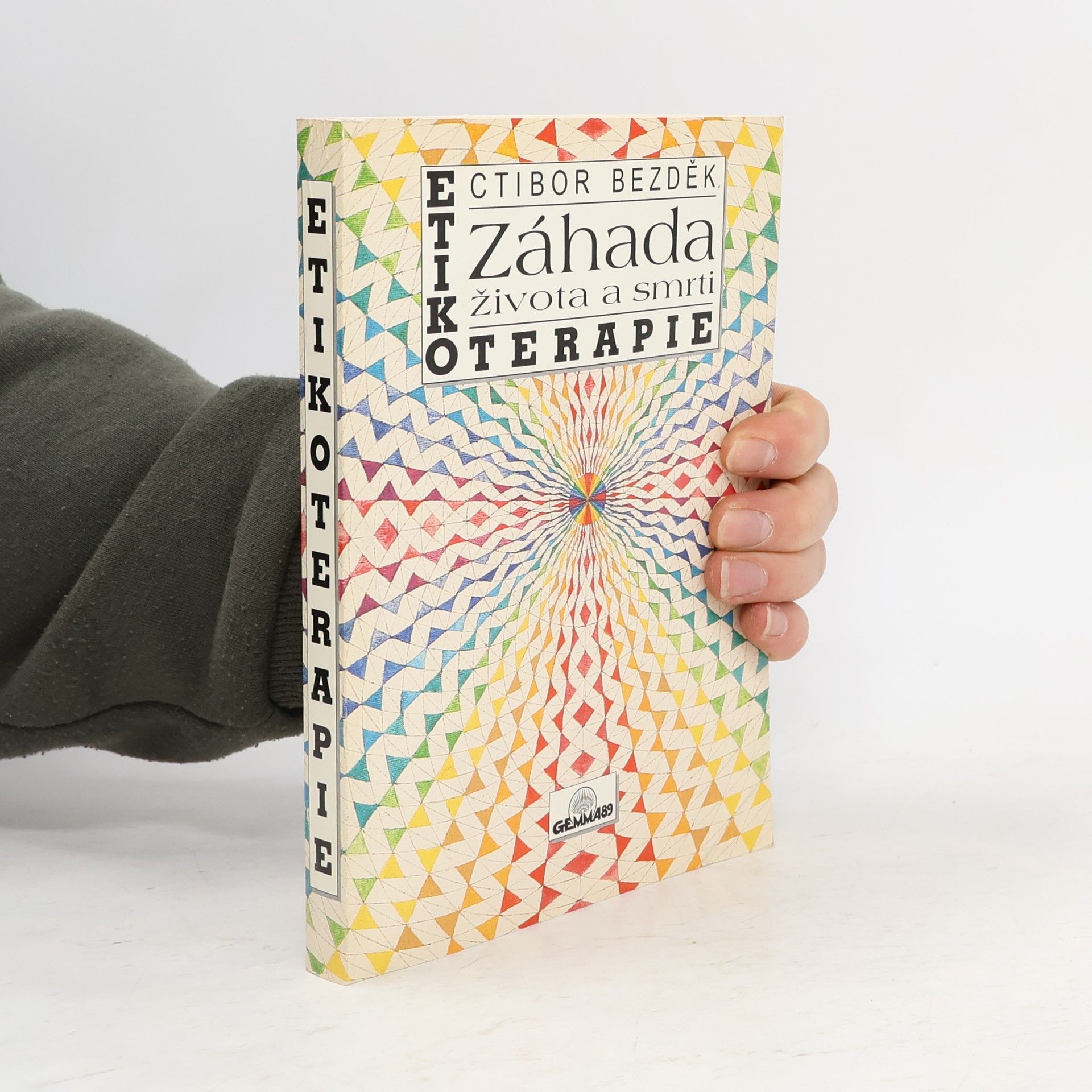 Ctibor Hugo Bezděk Etikoterapie. Záhada života a smrti. Léčení mravností