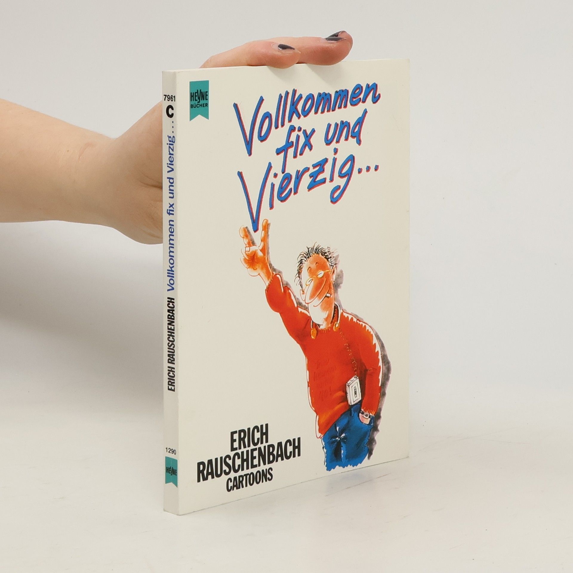 Erich Rauschenbach Vollkommen fix und vierzig