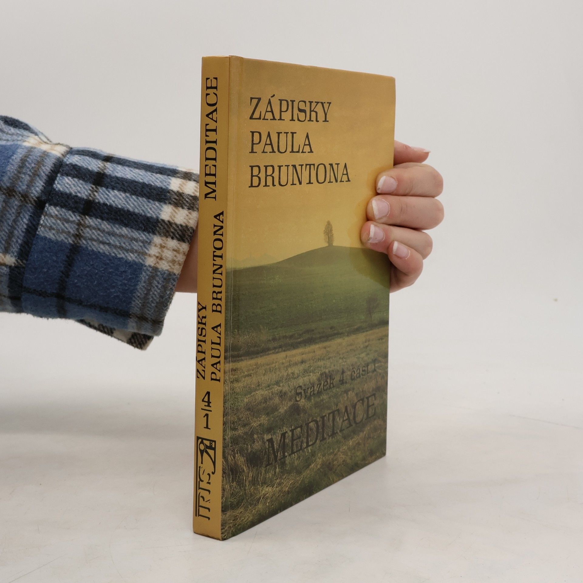 Paul Brunton Zápisky Paula Bruntona. Svazek 4., část 1. Meditace.