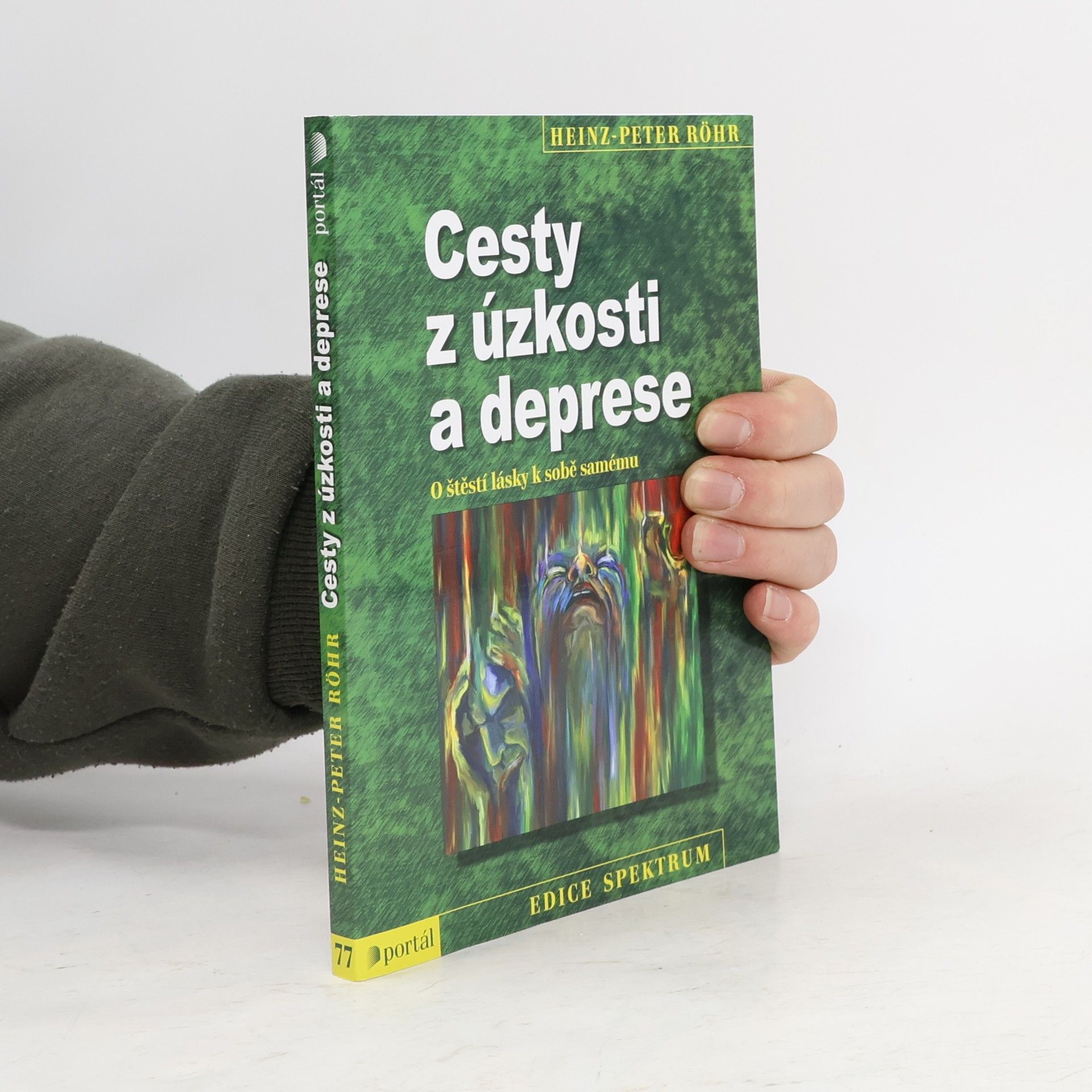 Heinz-Peter Röhr Cesty z úzkosti a deprese. O štěstí lásky k sobě samému