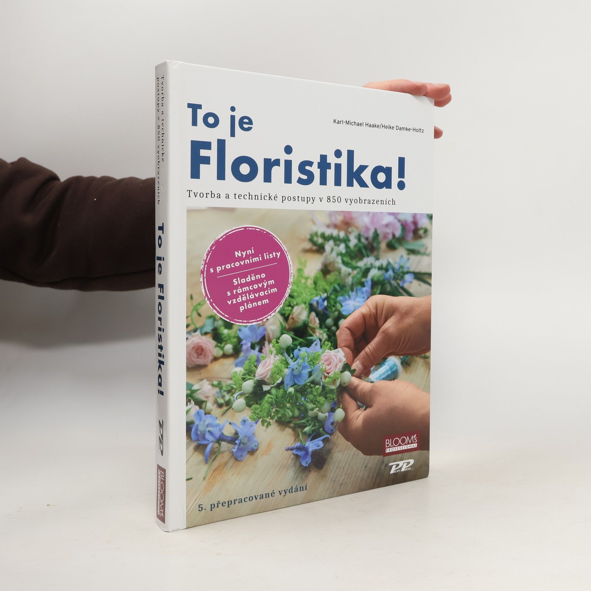 To je floristika! Tvorba a technické postupy v 850 vyobrazeních