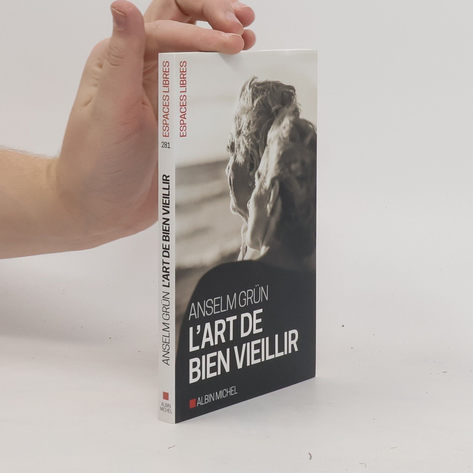 Anselm Grün Espaces Libres - 281: L'Art de bien vieillir