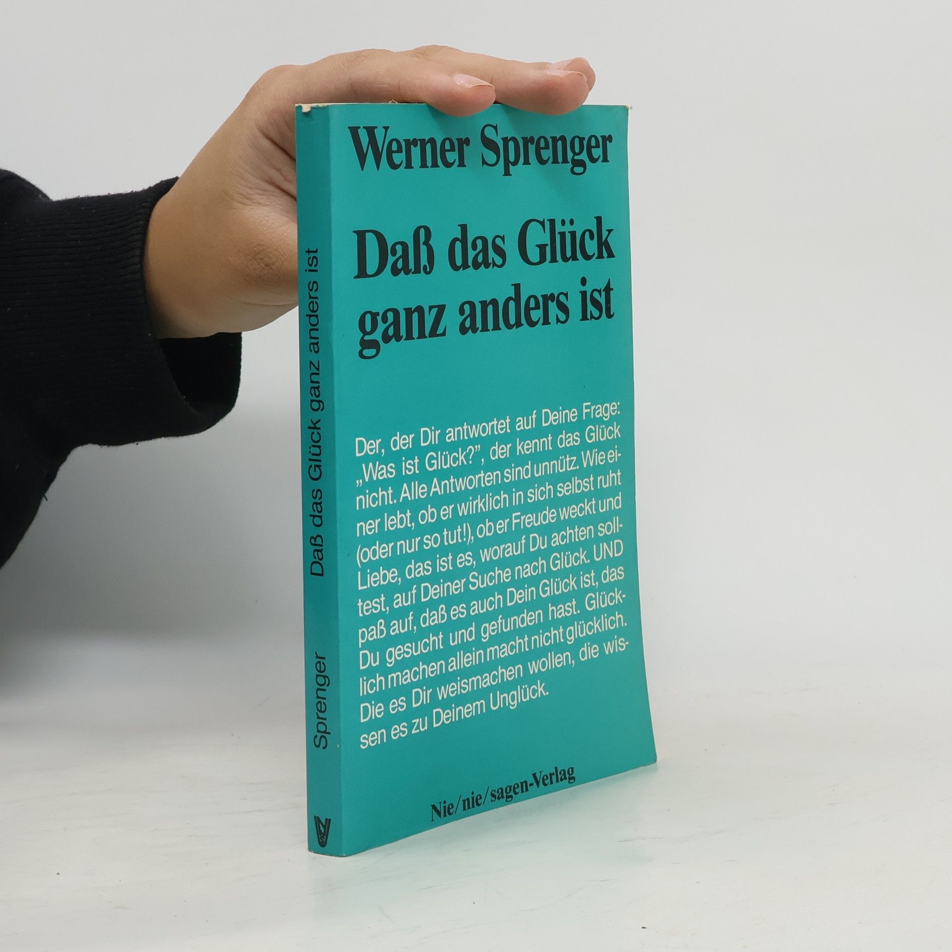 Werner Sprenger Dass das Glück ganz anders ist