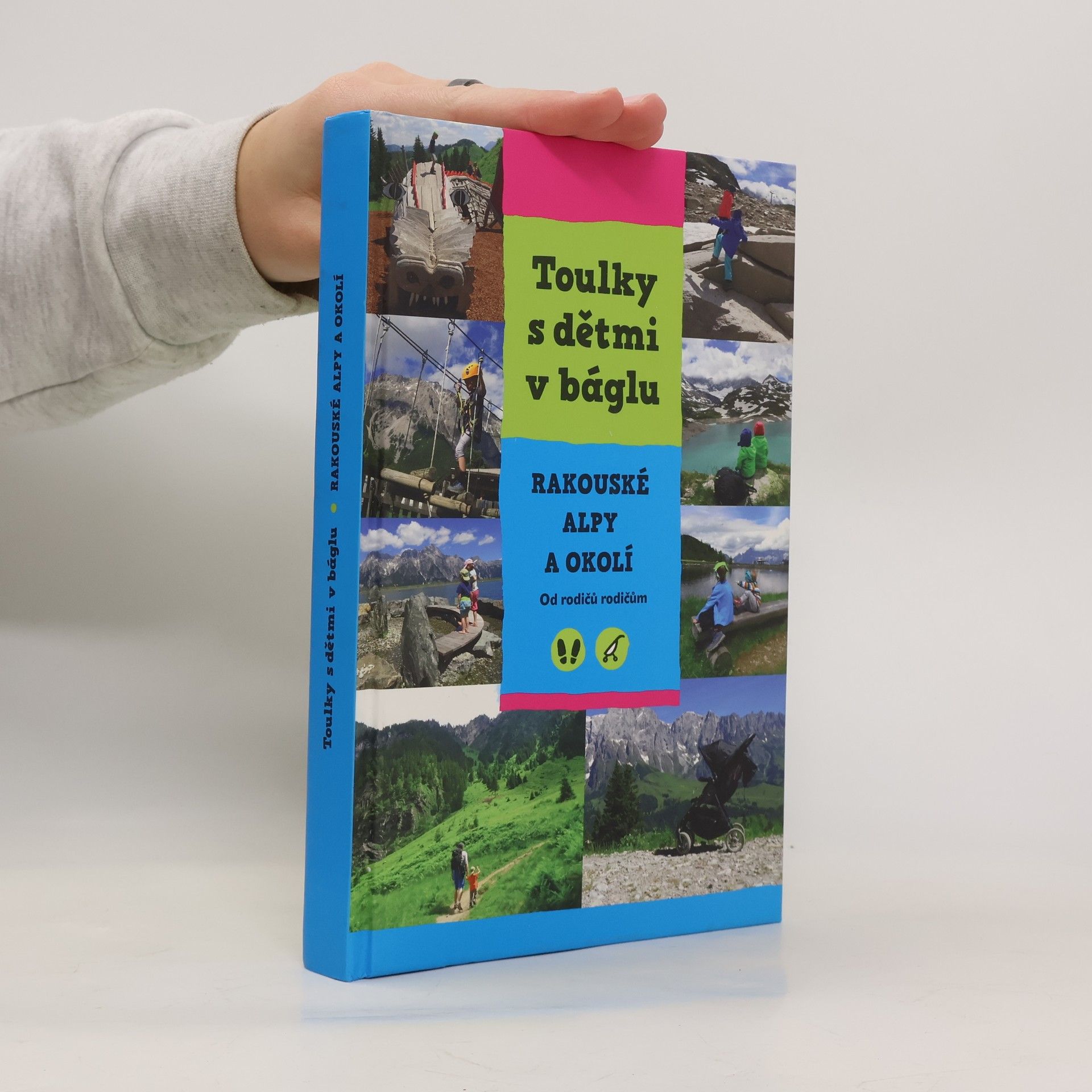 Jana Červenková Toulky s dětmi v báglu. Rakouské Alpy a okolí. Od rodičů rodičům