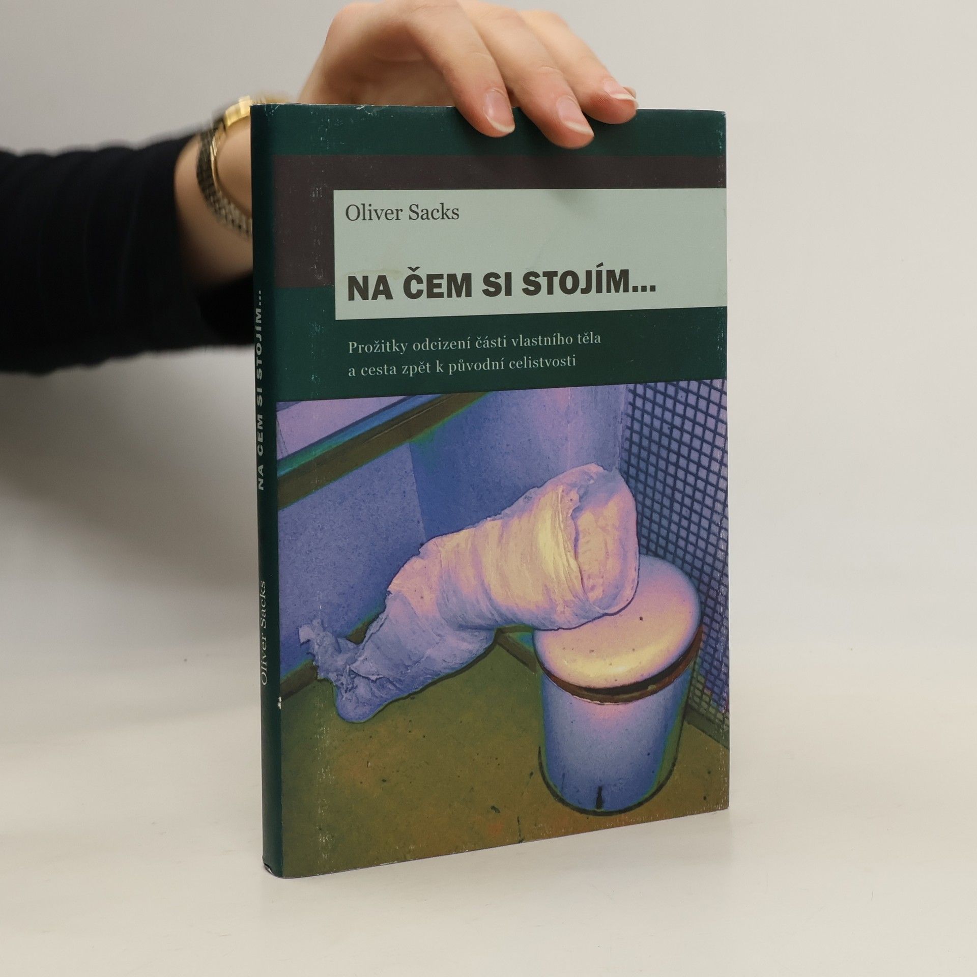 Oliver Sacks Na čem si stojím...