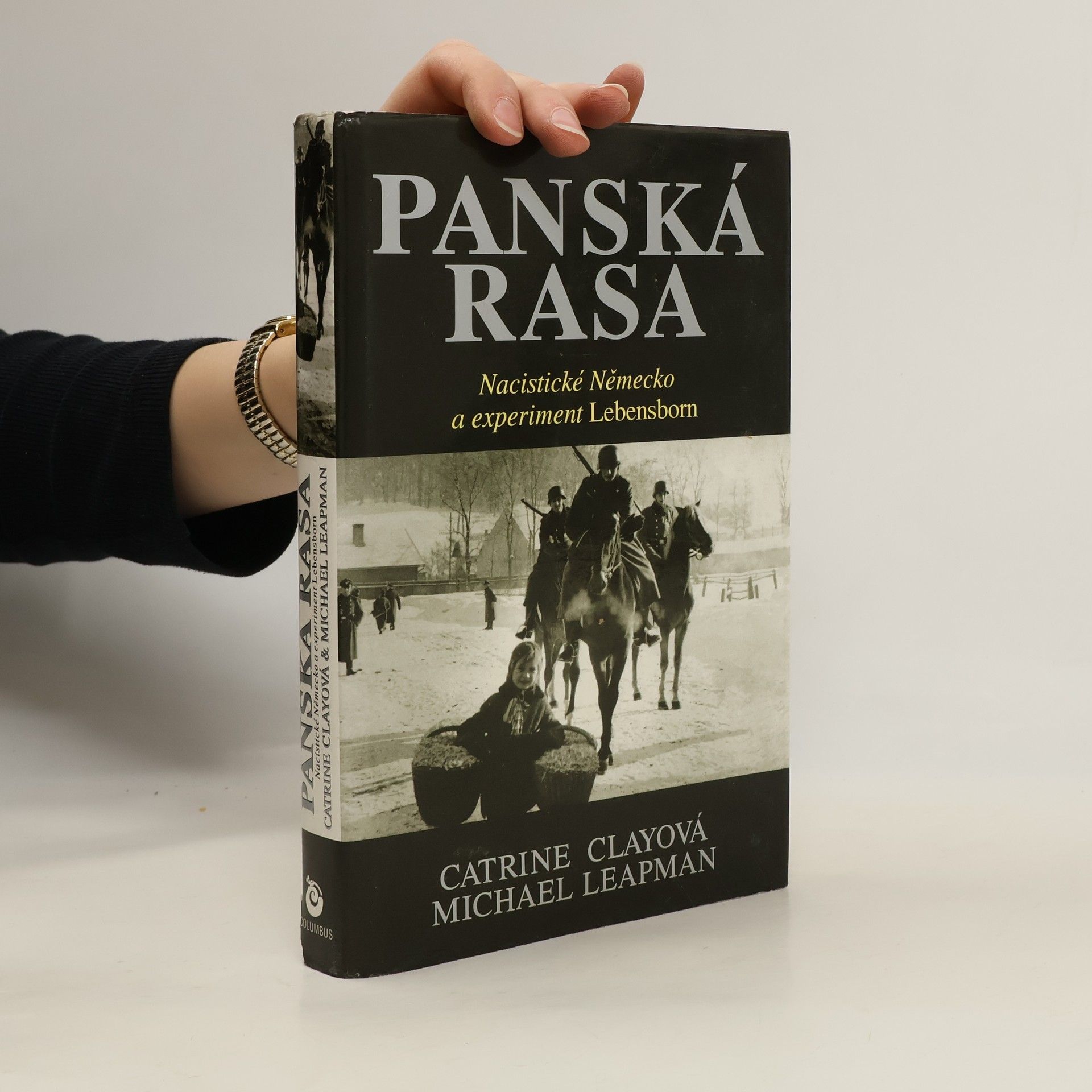 Catrine Clay Panská rasa : nacistické Německo a experiment Lebensborn